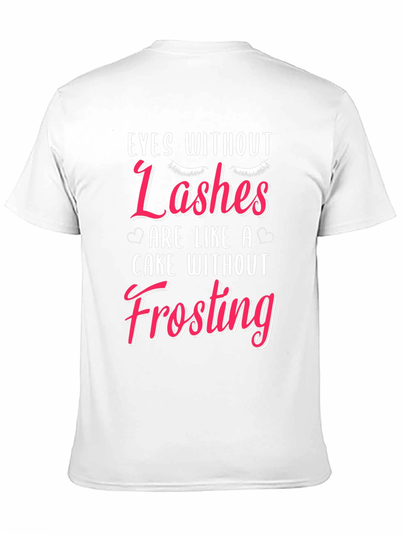 Eyes Without Lashes Funny T-Shirt