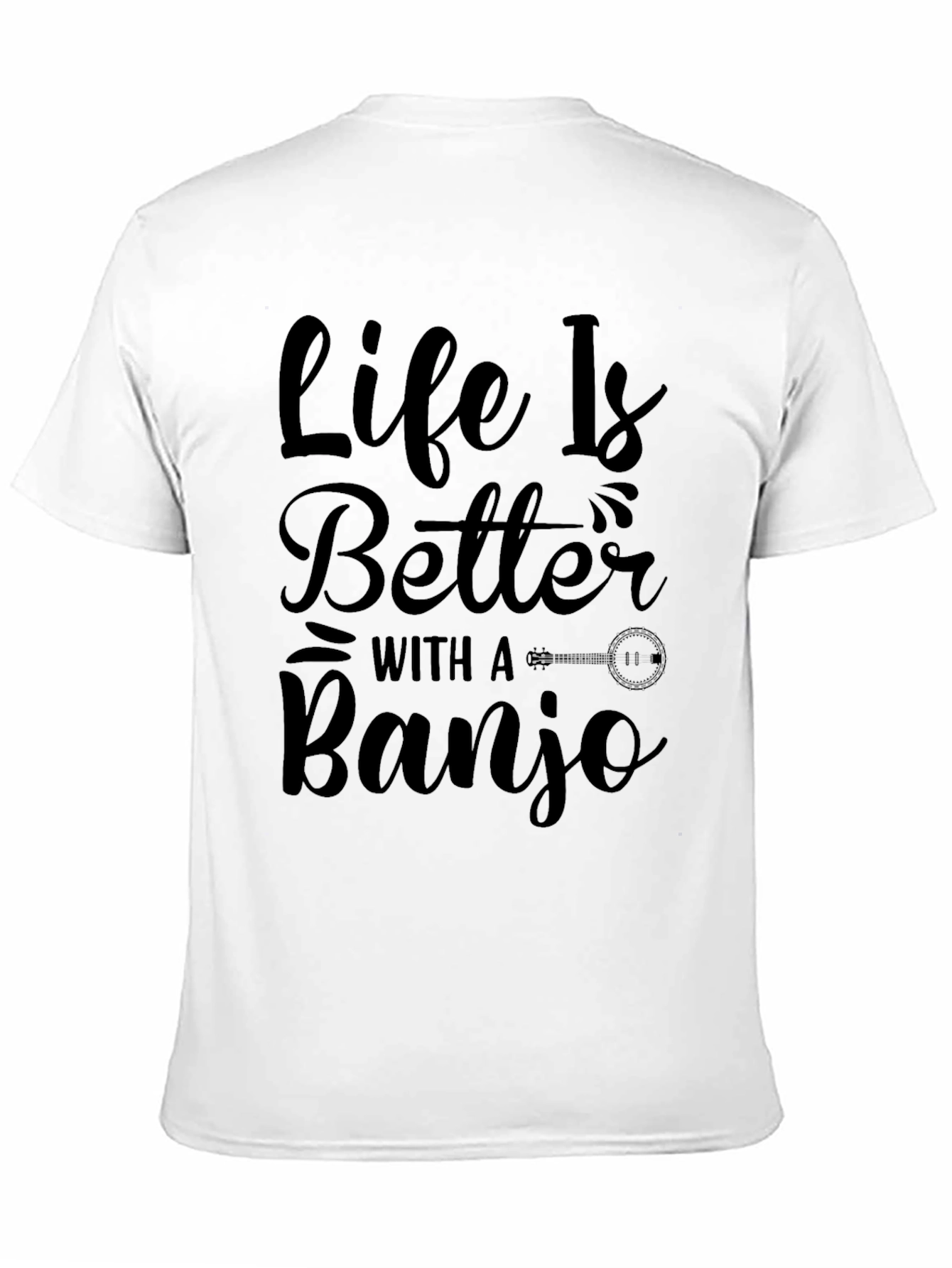 Life is Better with a Banjo Black T-Shirt
