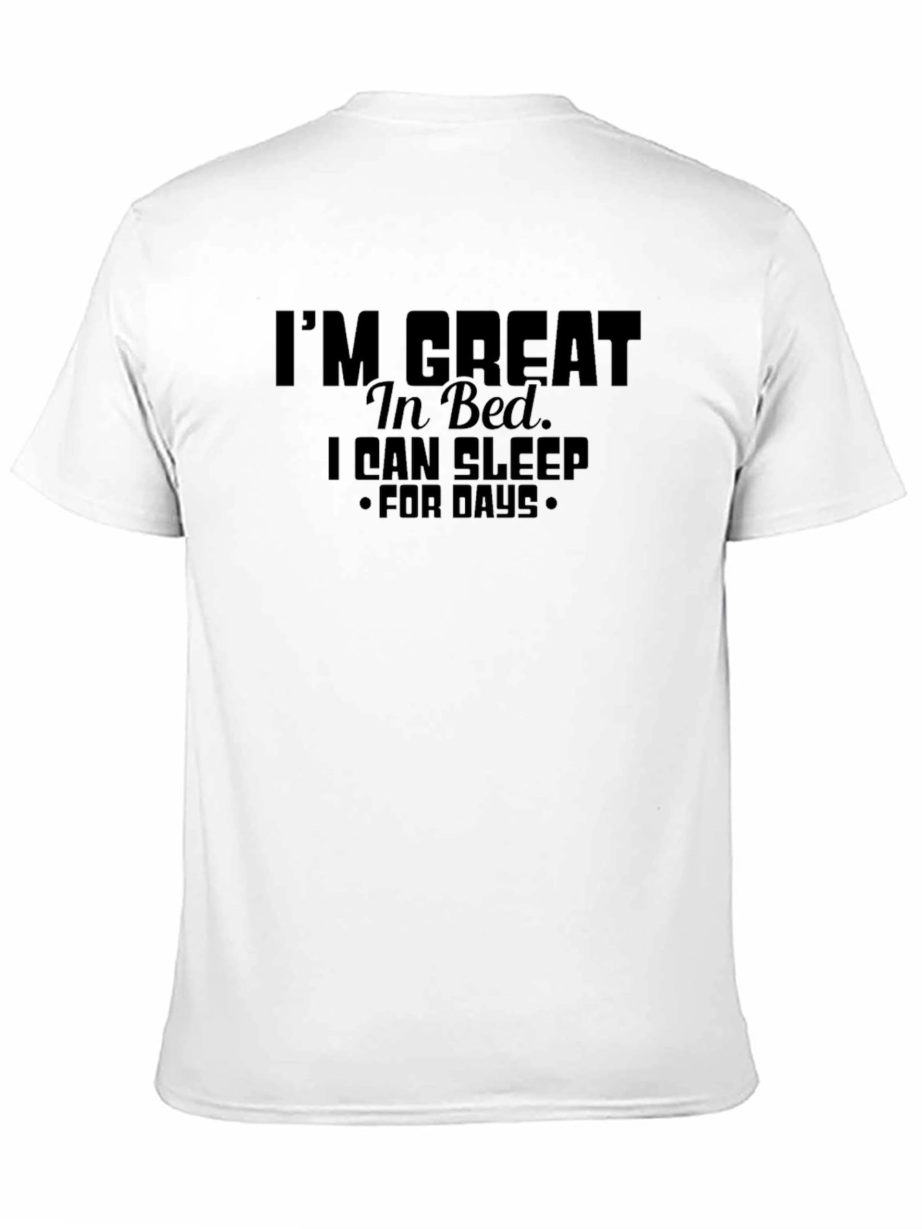 Im Great In Bed. T-Shirt