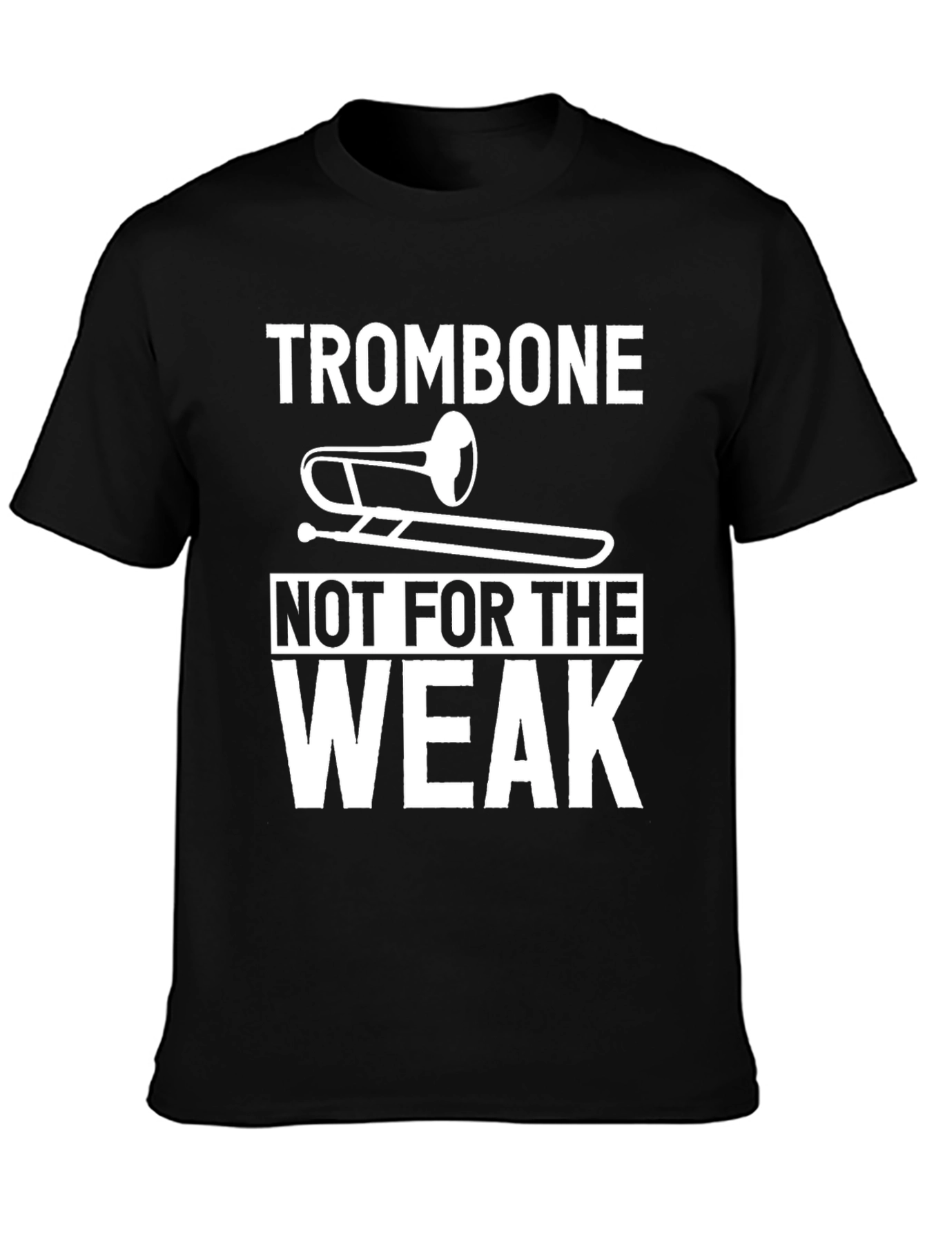 Trombone Not For The Weak Graphic Tee