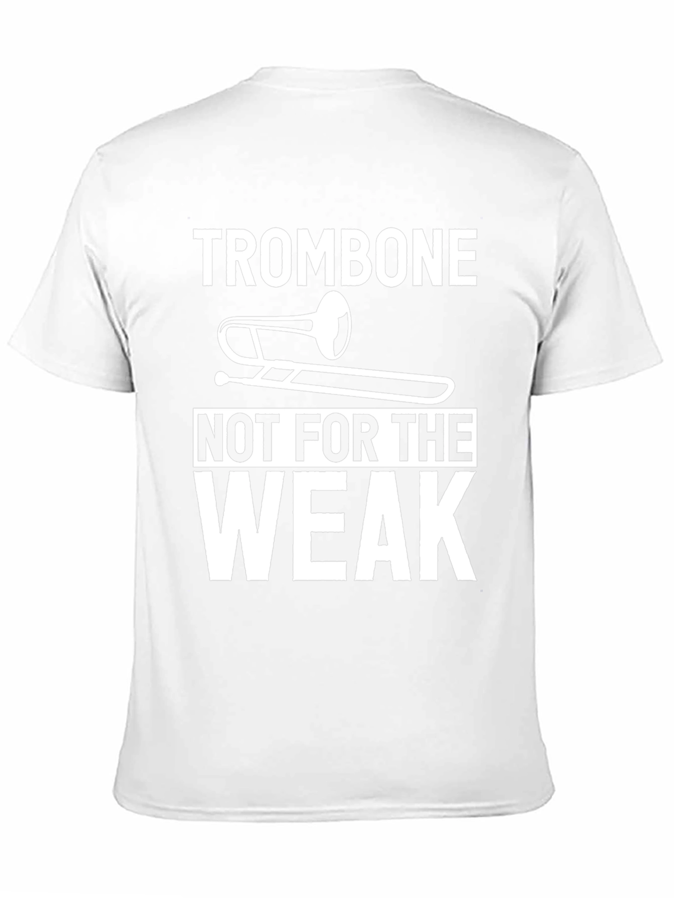 Trombone Not For The Weak Graphic Tee