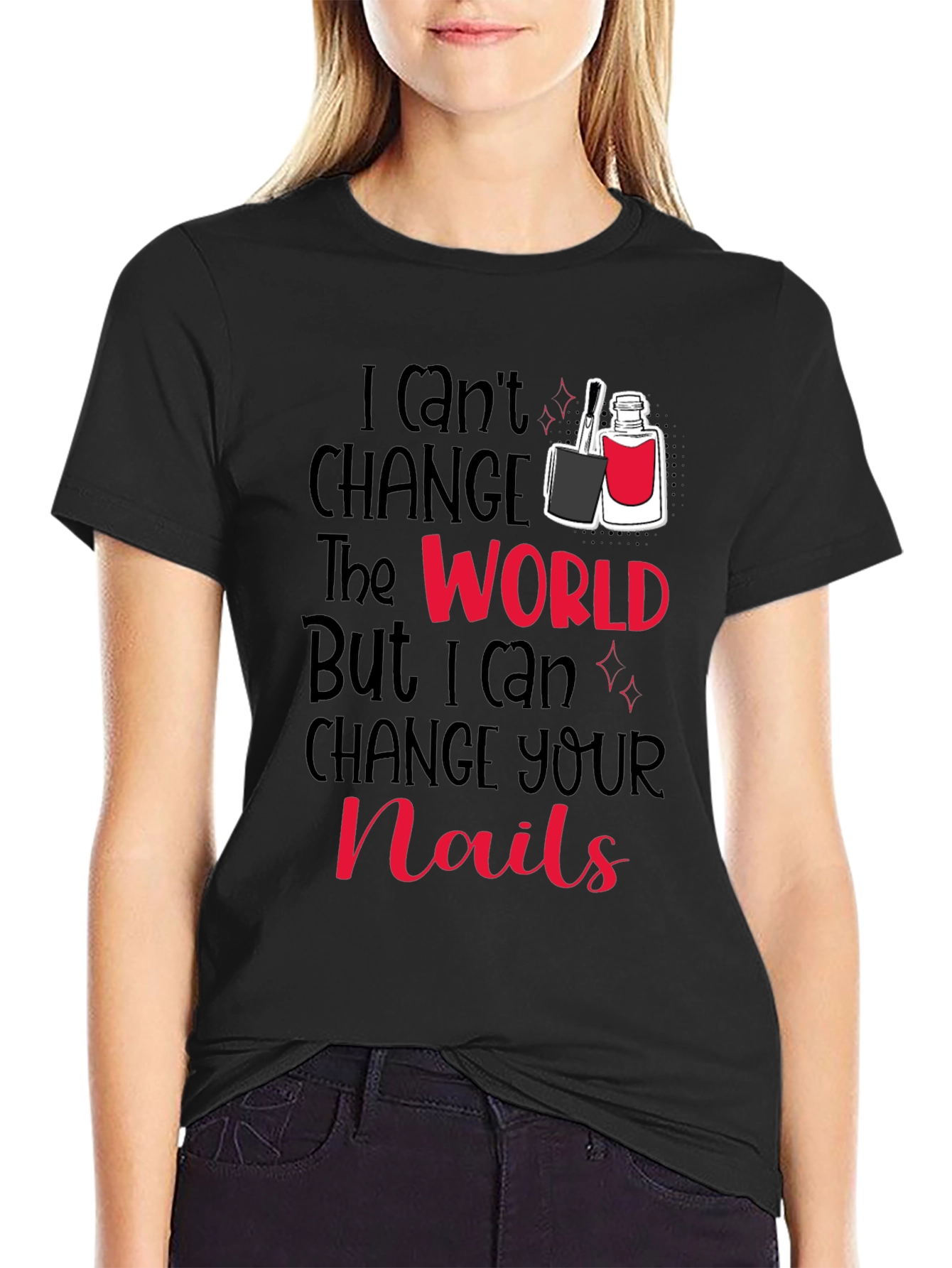 Nail Technician T-Shirt - Change Your Nails