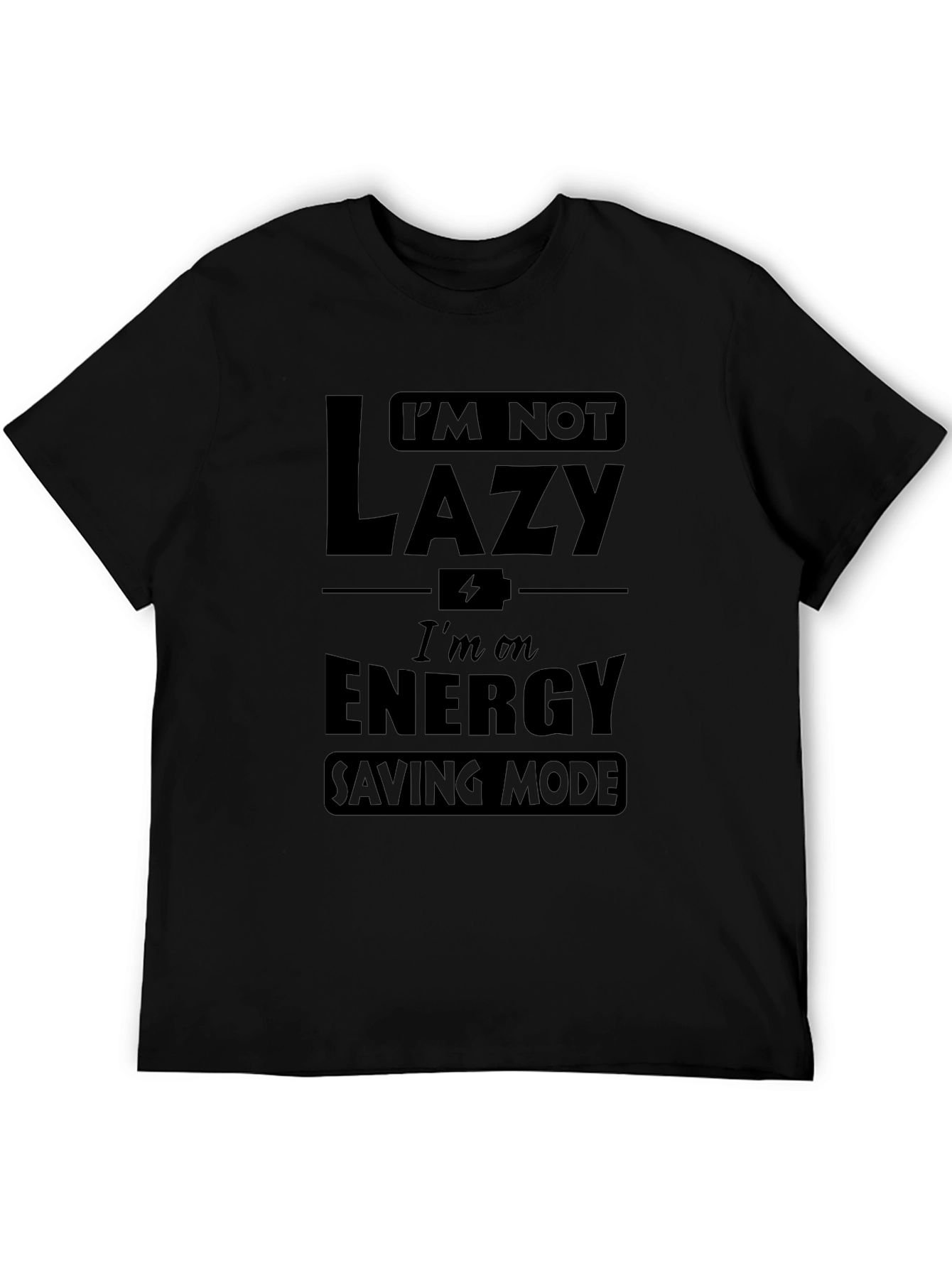 Funny Im Not Lazy Energy Saving Mode Black T-Shirt