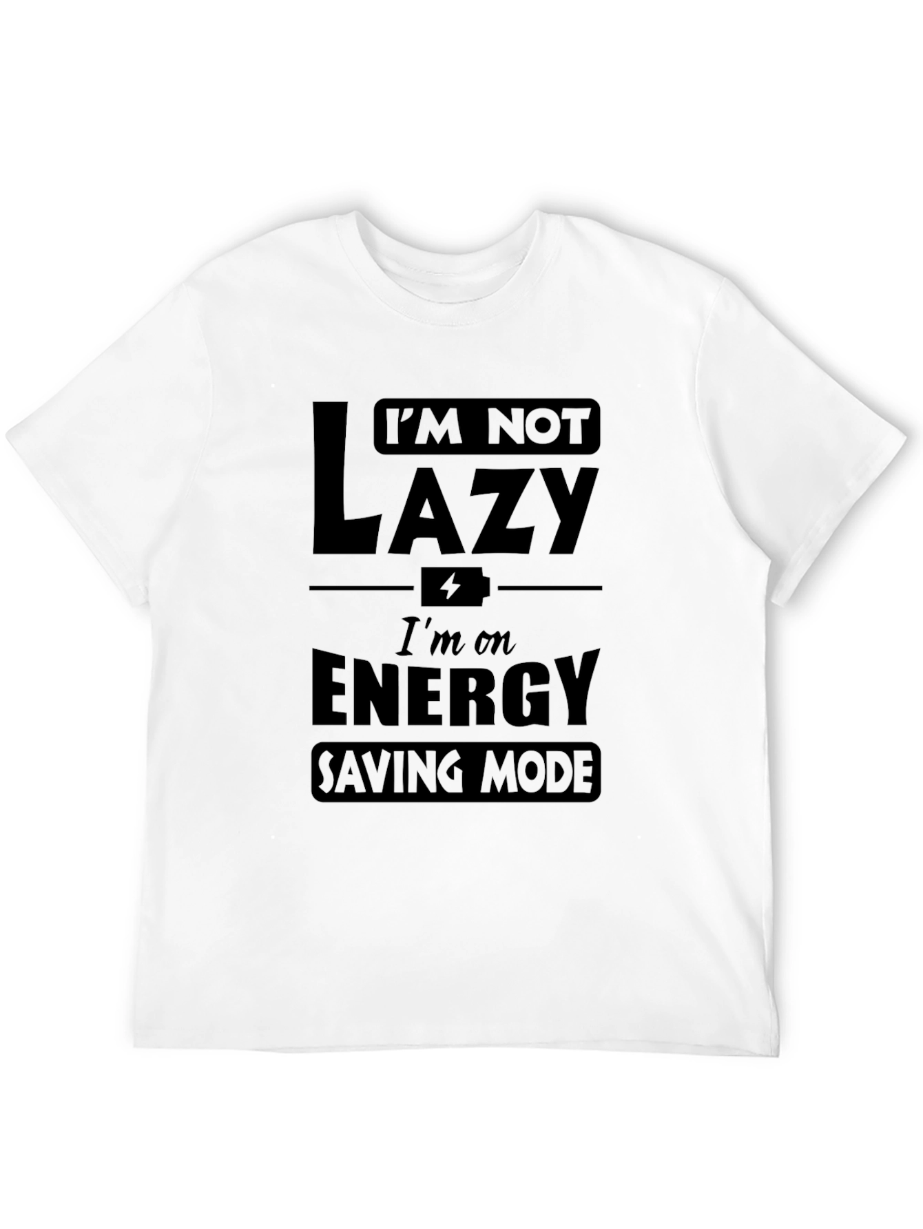 Funny Im Not Lazy Energy Saving Mode Black T-Shirt