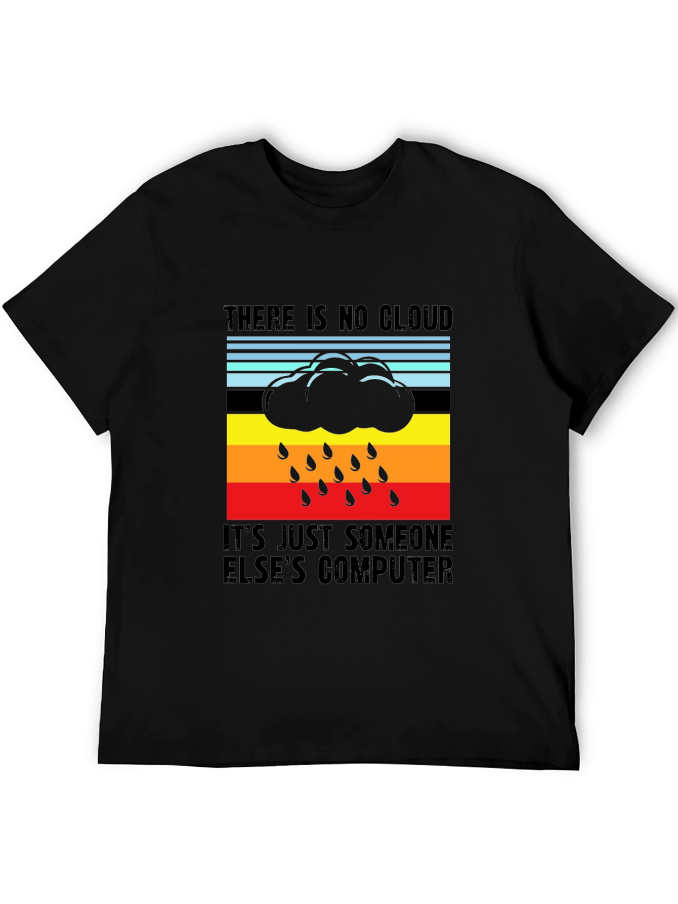 There is No Cloud Funny IT T-Shirt
