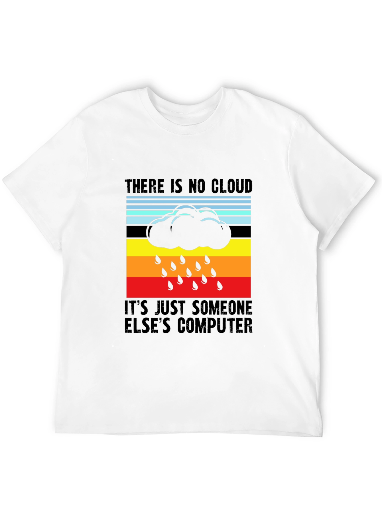 There is No Cloud Funny IT T-Shirt