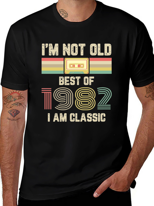Im Not Old Best Of 1982 Classic T-Shirt
