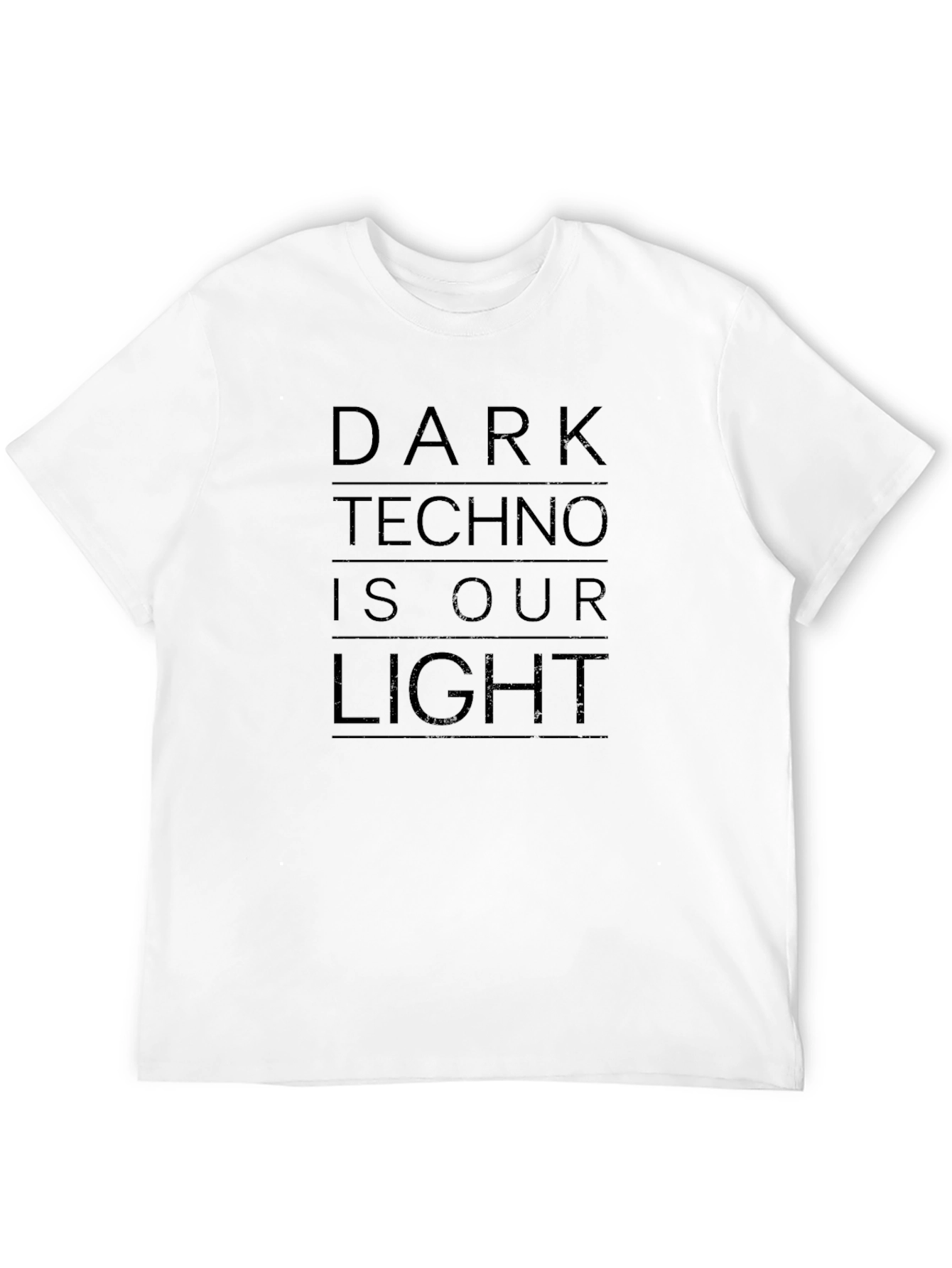 Dark Techno Is Our Light - Graphic Tee