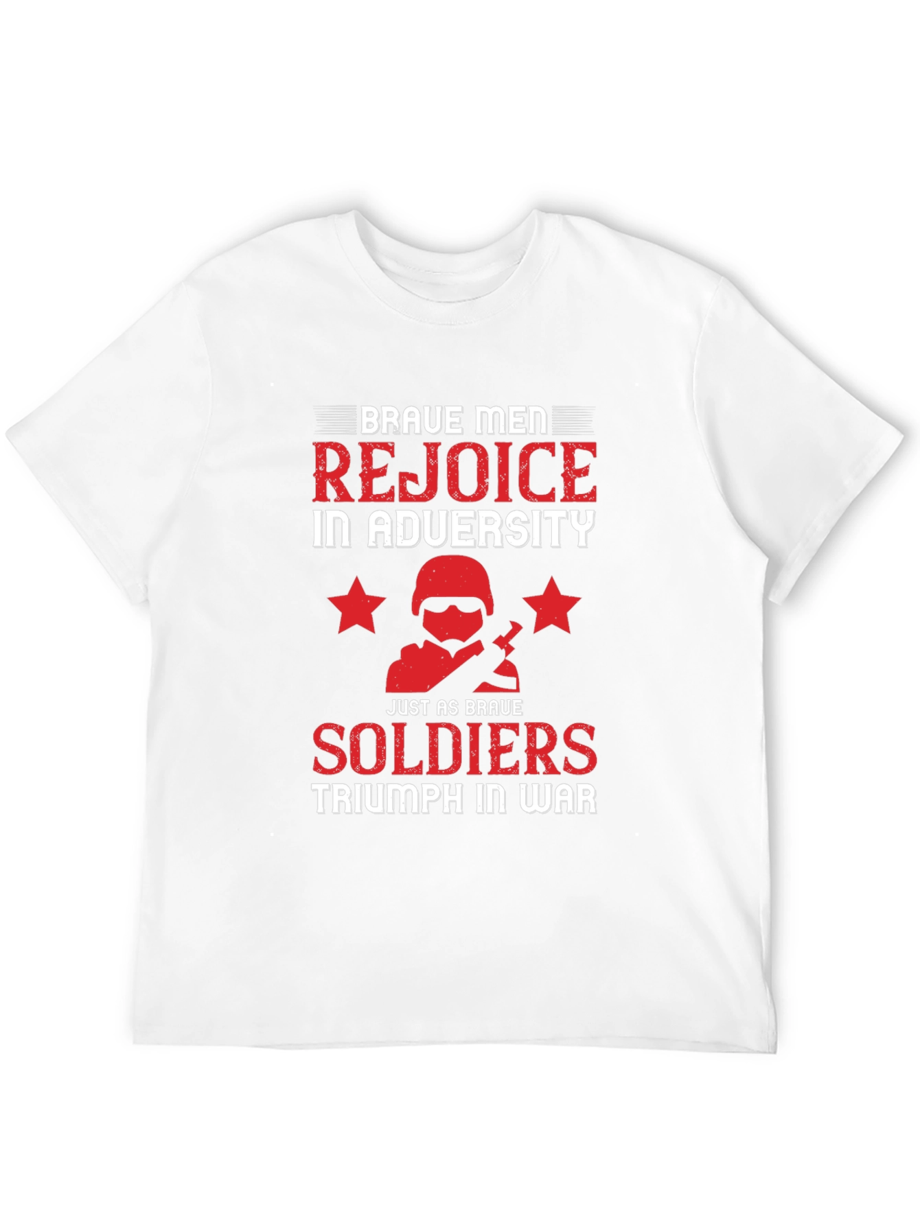 Brave Men Rejoice T-Shirt - Military Tribute