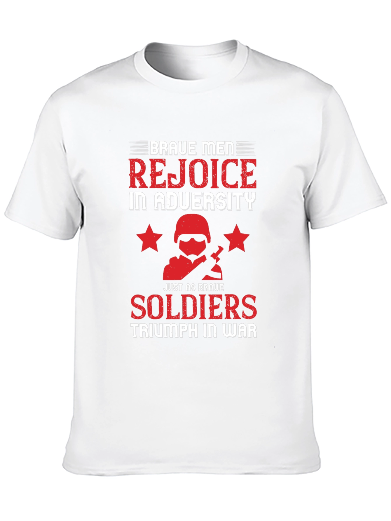 Brave Men Rejoice T-Shirt - Military Tribute