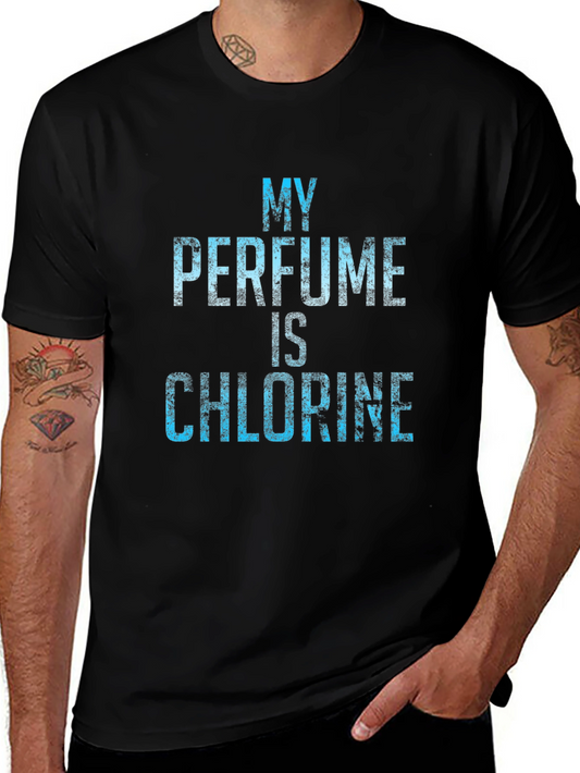 My Perfume is Chlorine T-Shirt - Swimmer Gift