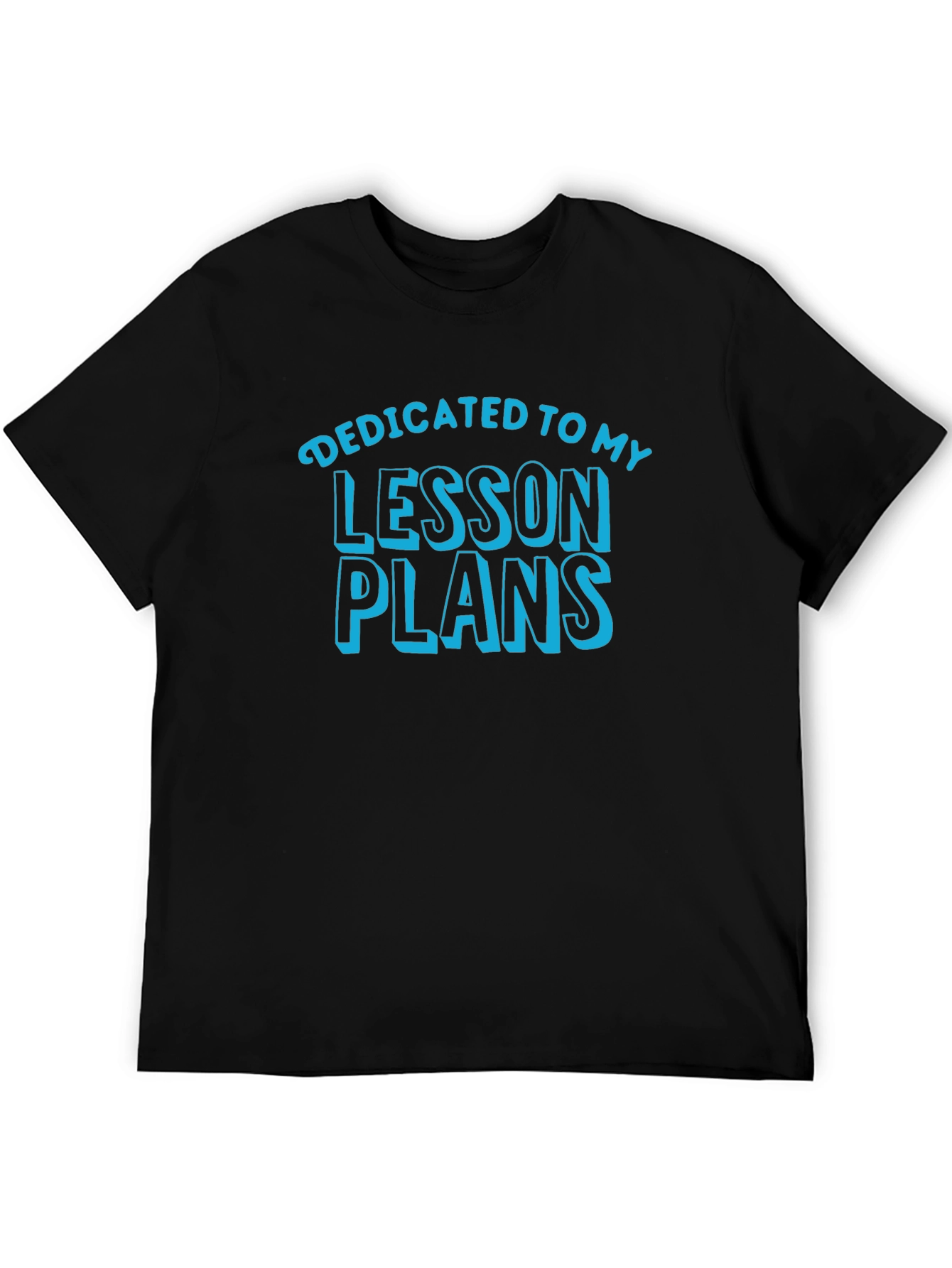 Dedicated to Lesson Plans Black T-Shirt
