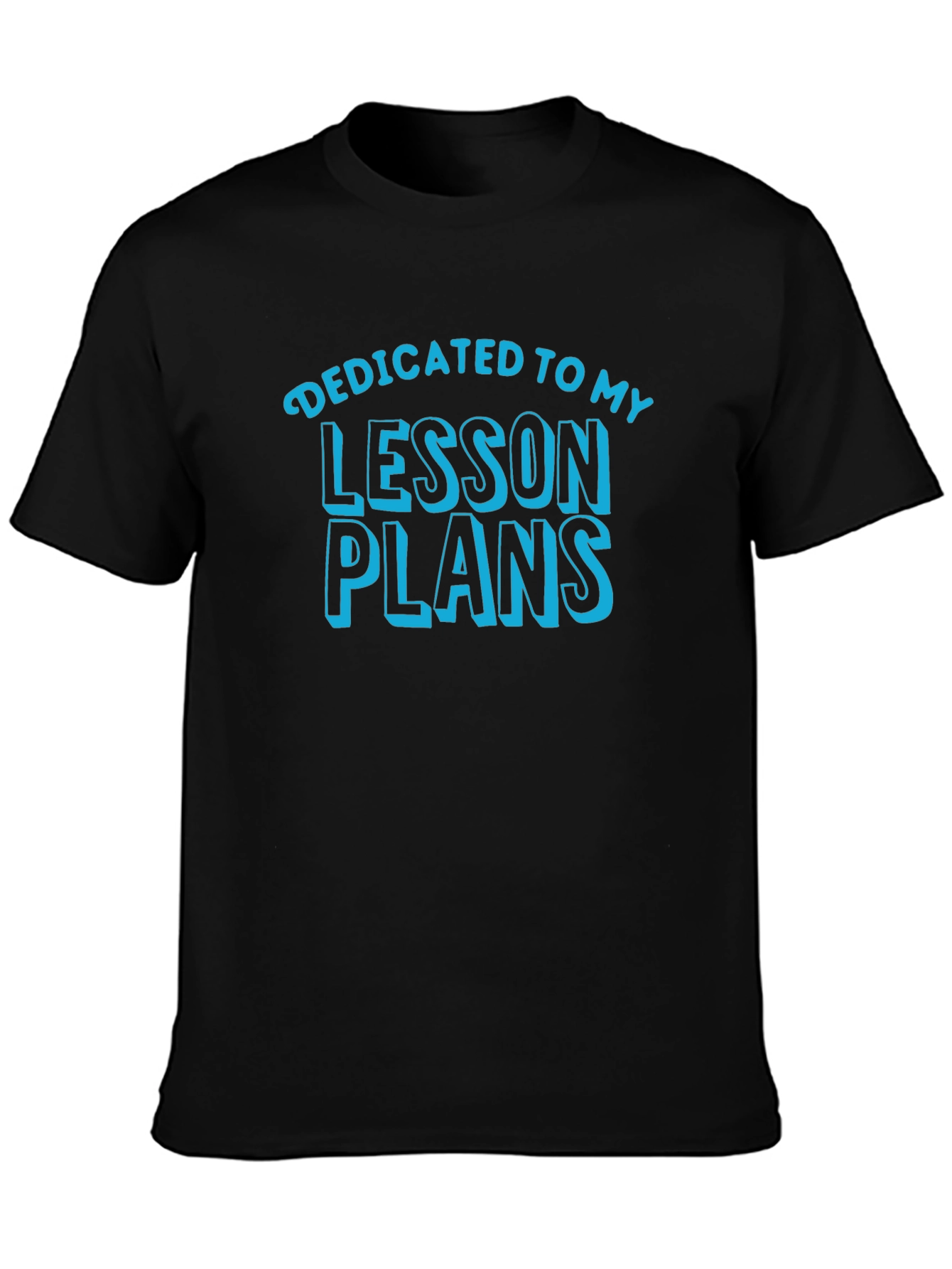 Dedicated to Lesson Plans Black T-Shirt