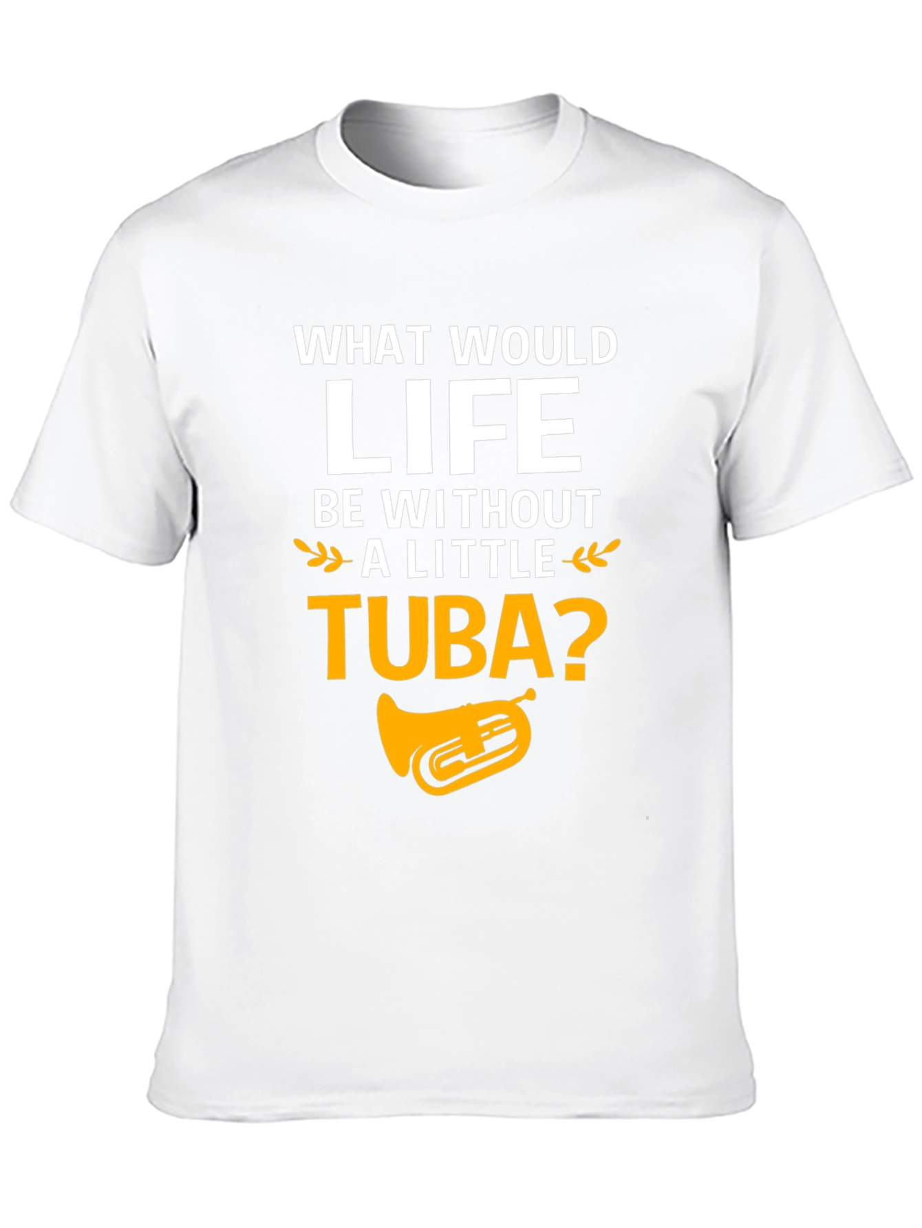 Life Without Tuba T-Shirt