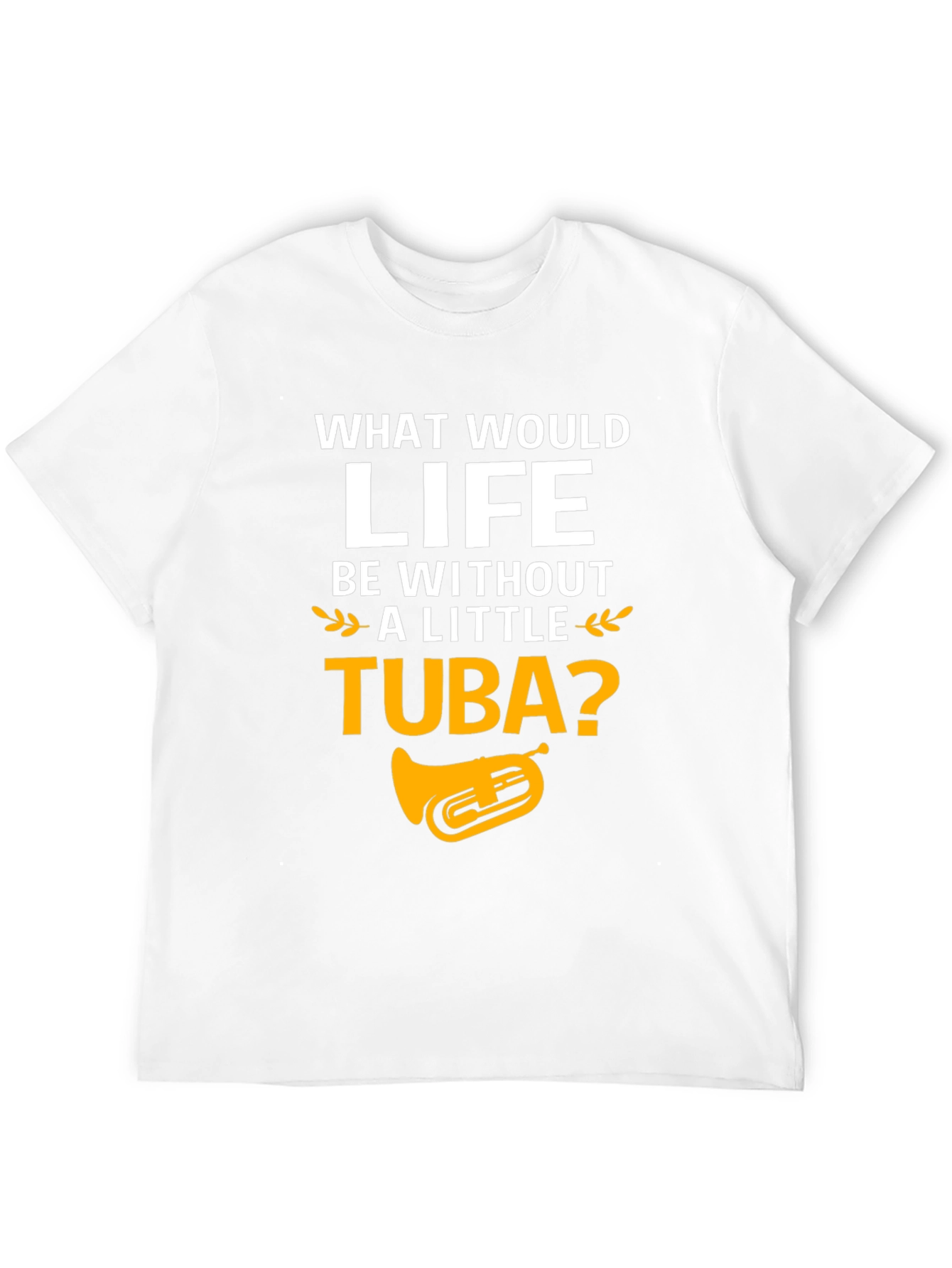 Life Without Tuba T-Shirt