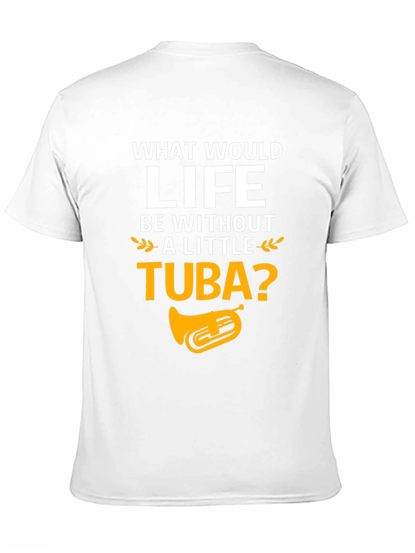 Life Without Tuba T-Shirt