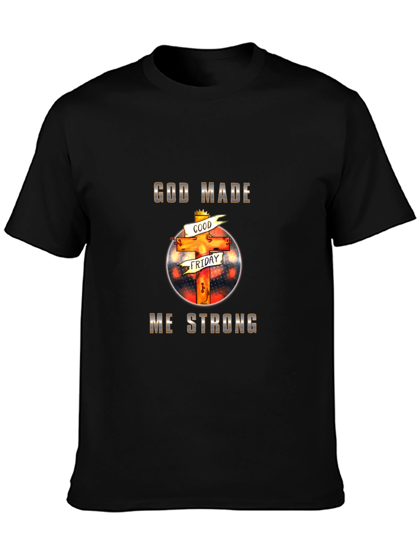 God Made Me Strong Christian T-Shirt