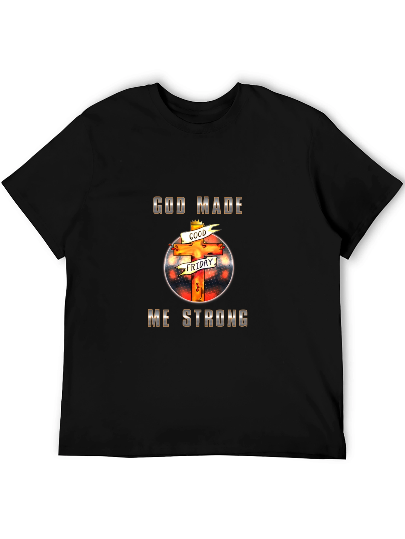 God Made Me Strong Christian T-Shirt