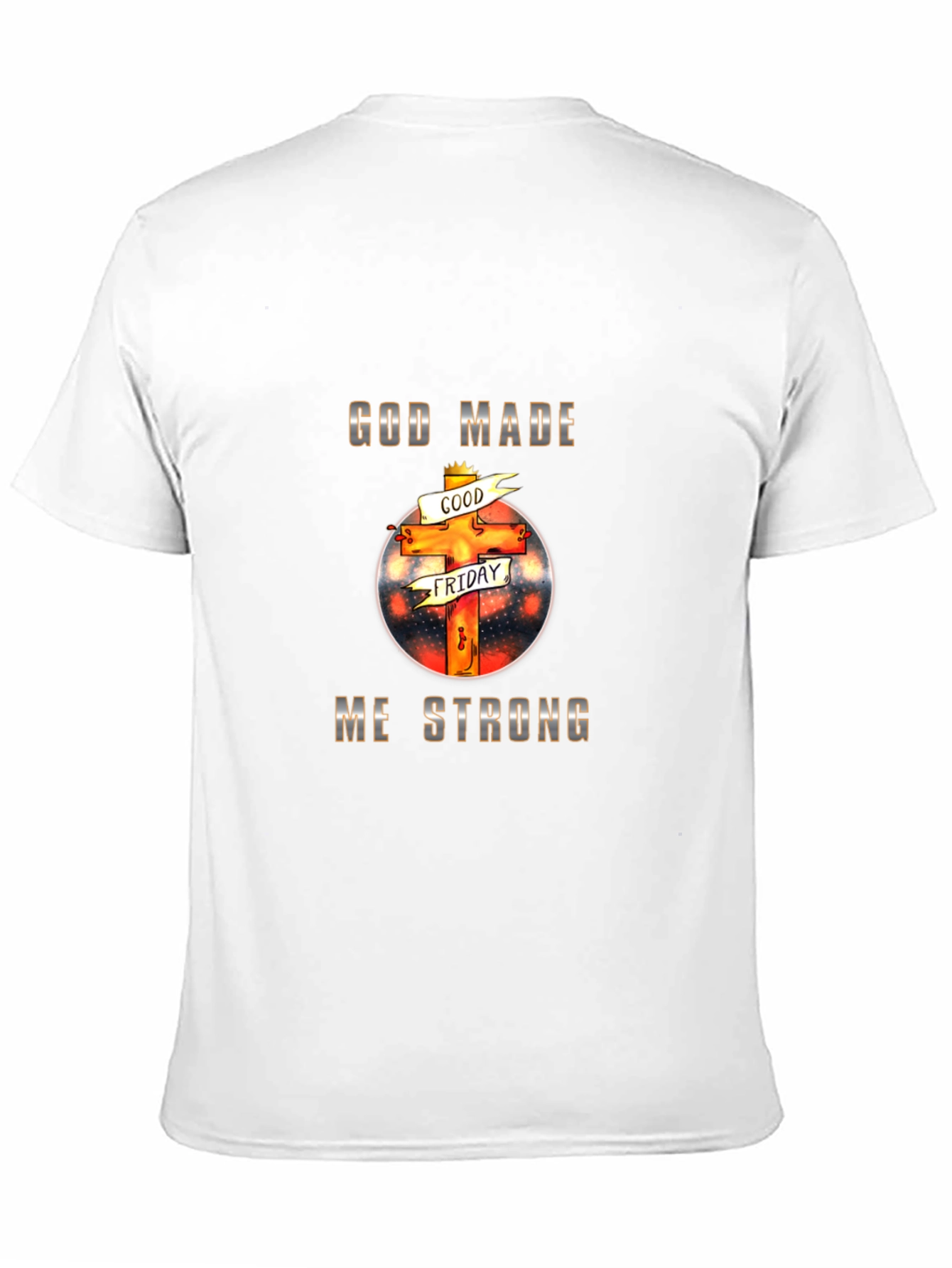 God Made Me Strong Christian T-Shirt