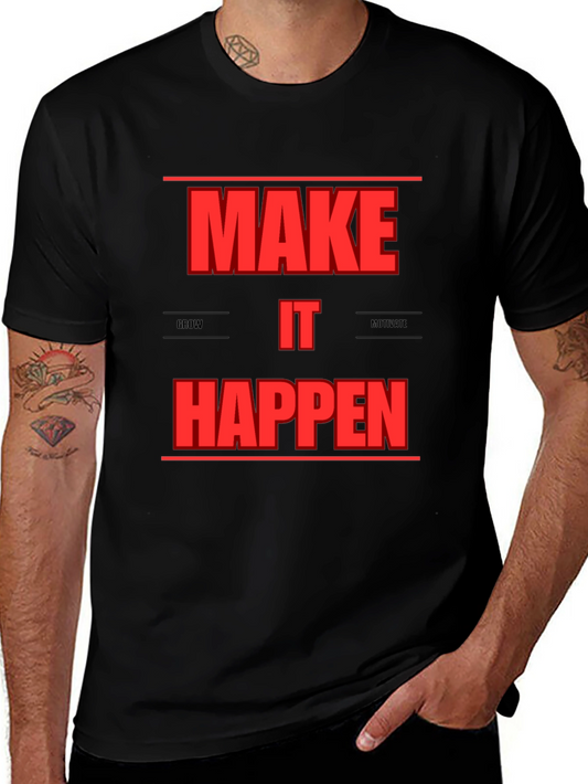 Motivational Make It Happen Graphic T-Shirt