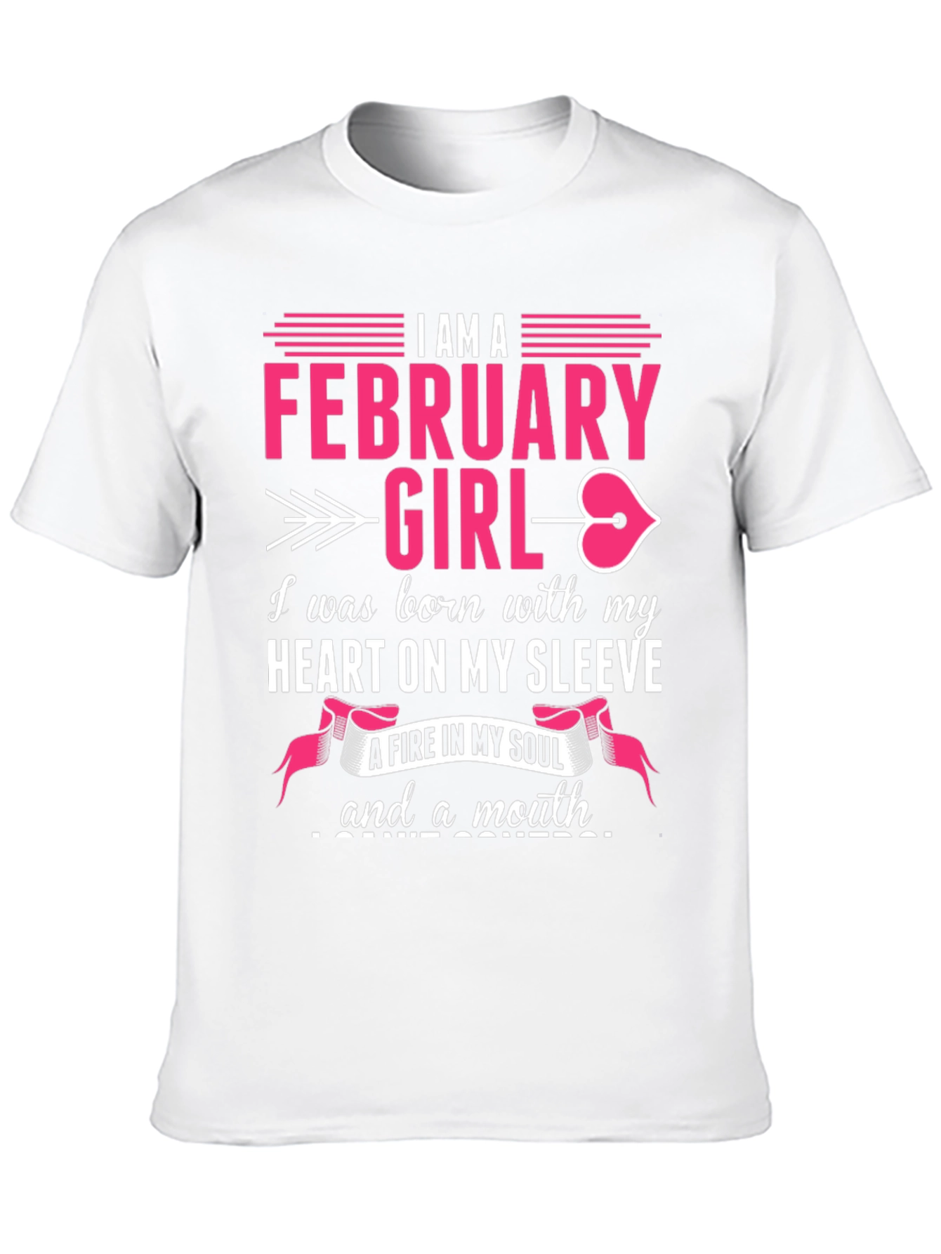 February Girl T-Shirt: Heart on Sleeve Fire in Soul
