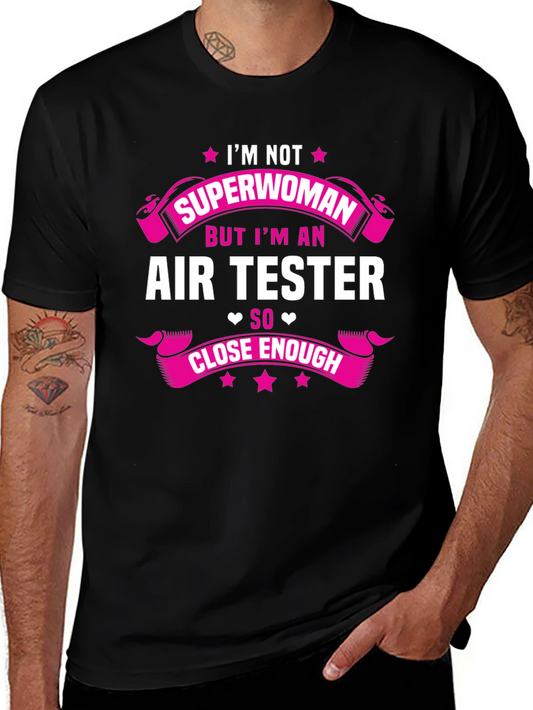 Im Not Superwoman Air Tester Funny T-Shirt
