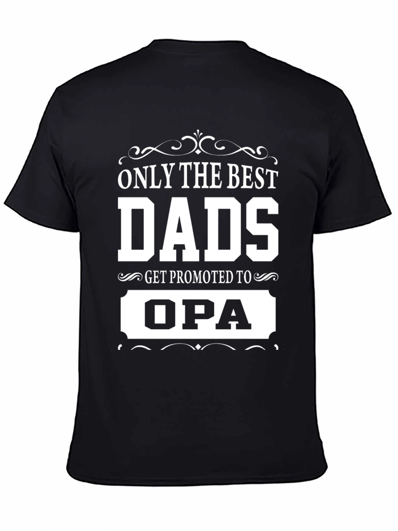 Best Dads Get Promoted to Opa T-Shirt