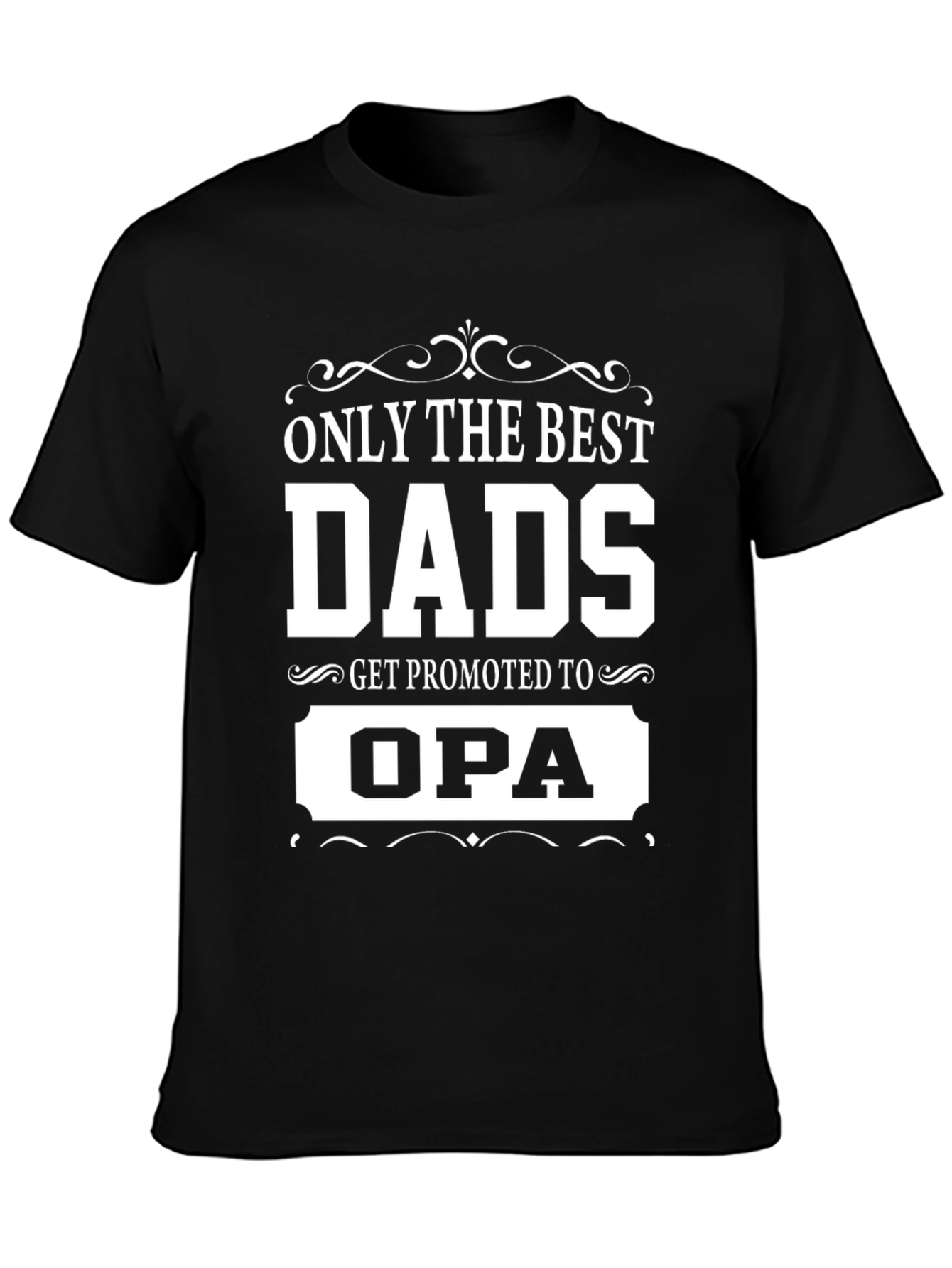 Best Dads Get Promoted to Opa T-Shirt
