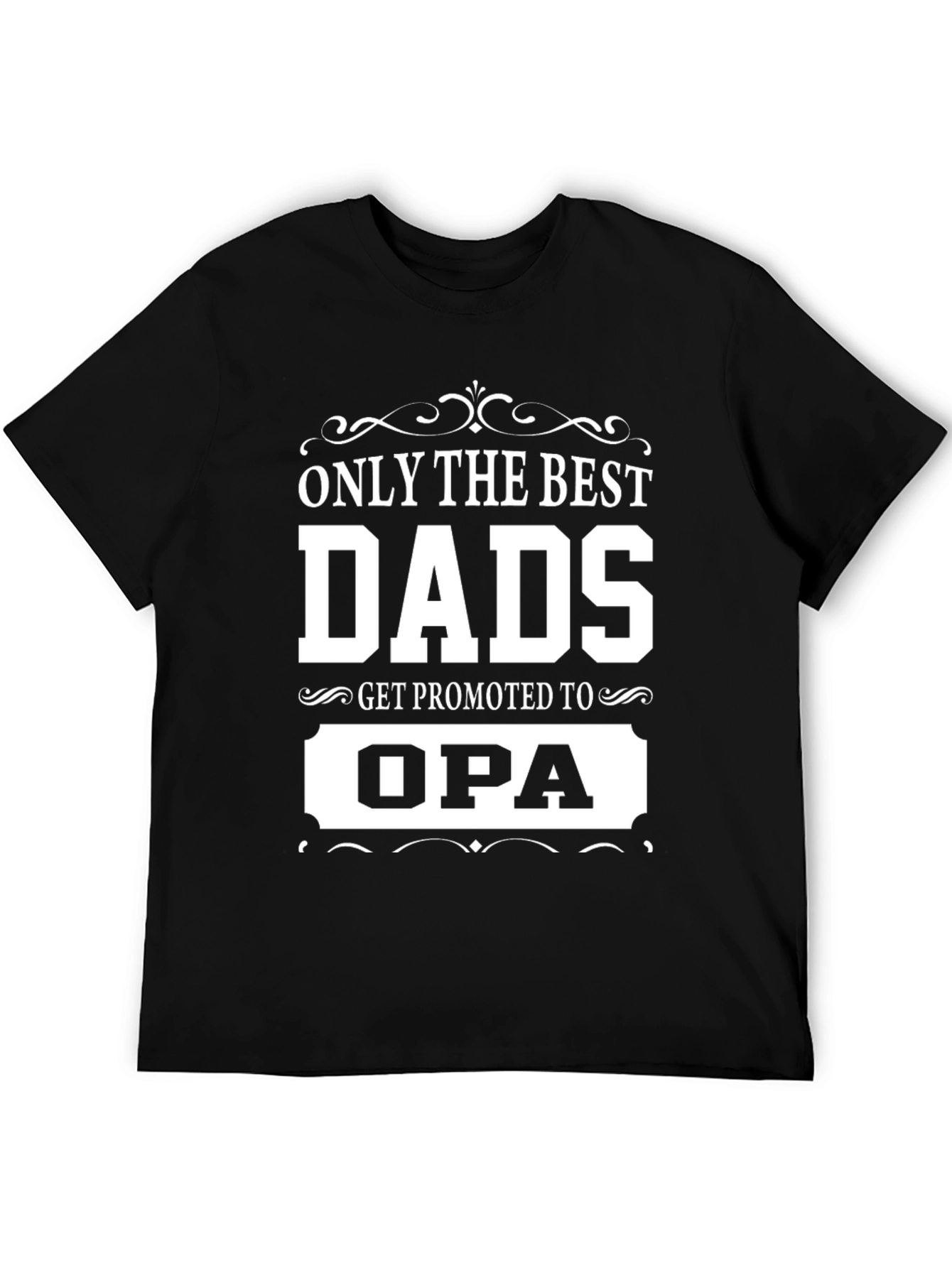 Best Dads Get Promoted to Opa T-Shirt