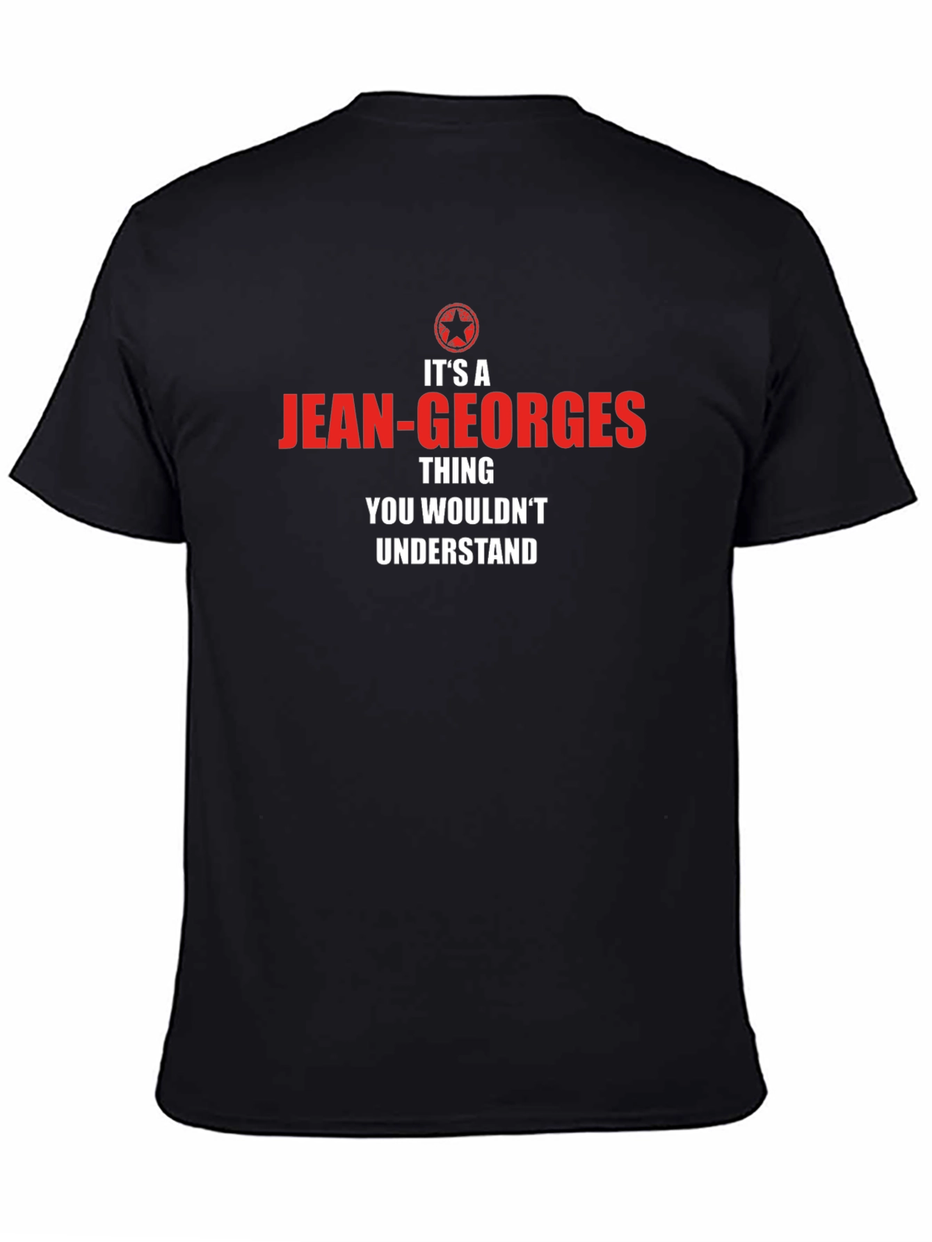 Jean-Georges Thing T-Shirt - You Wouldnt Understand