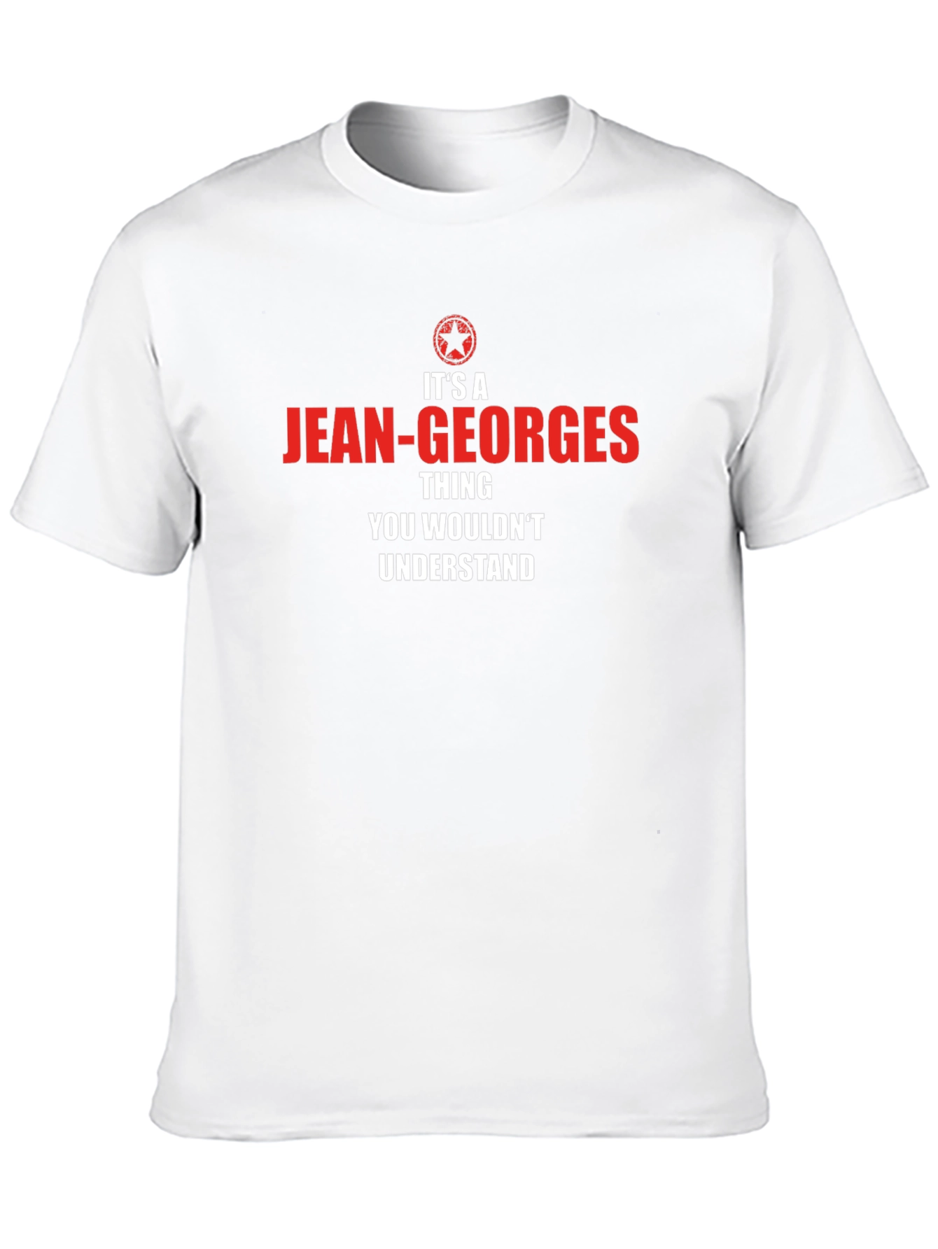 Jean-Georges Thing T-Shirt - You Wouldnt Understand