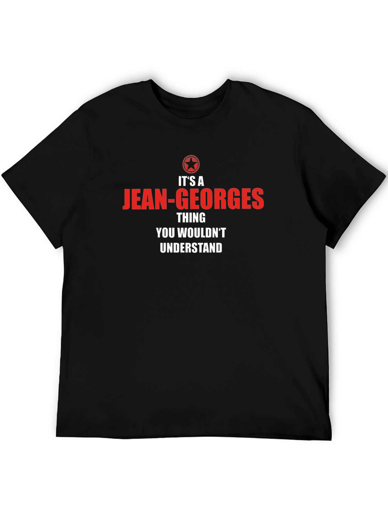 Jean-Georges Thing T-Shirt - You Wouldnt Understand