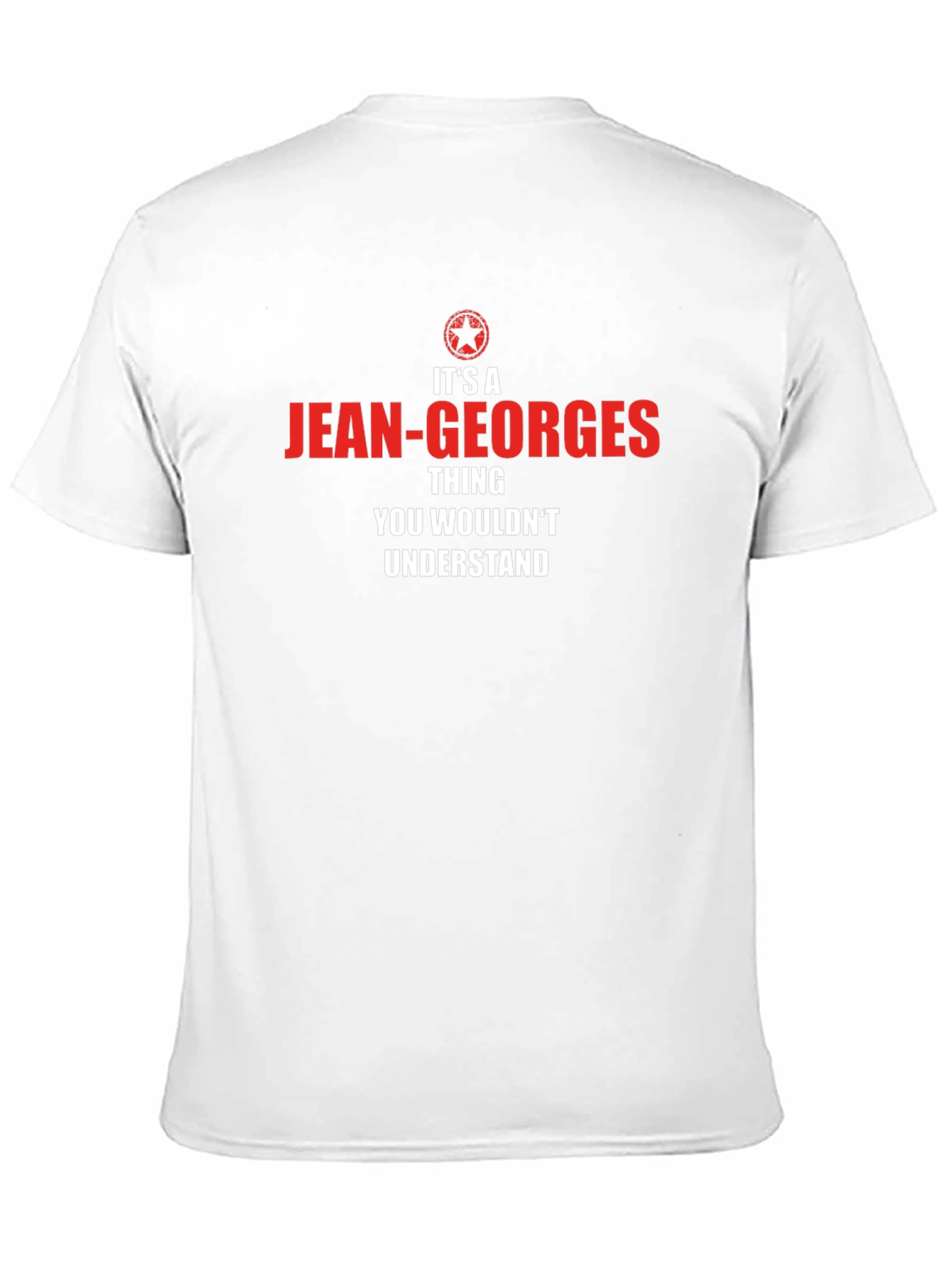 Jean-Georges Thing T-Shirt - You Wouldnt Understand