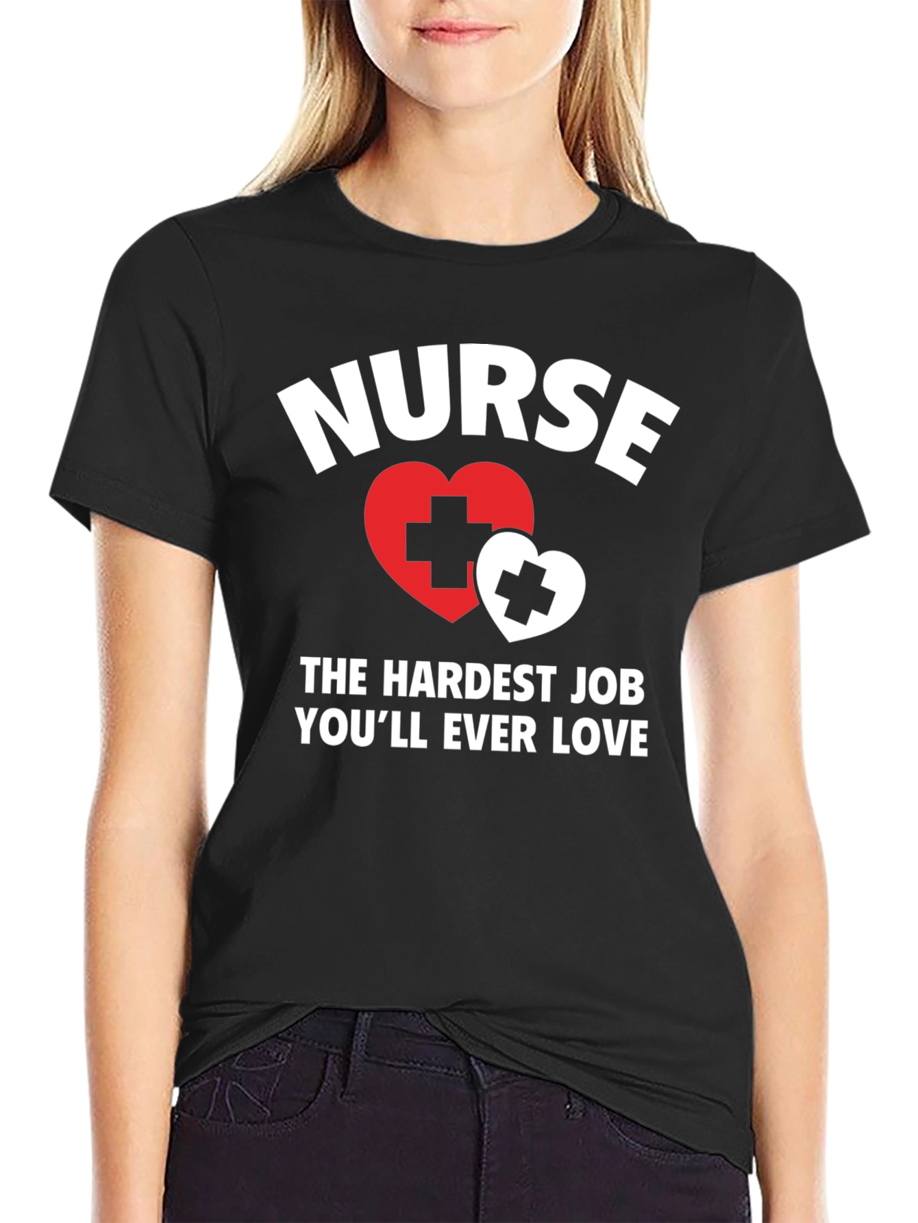 Nurse - Hardest Job Youll Ever Love T-Shirt
