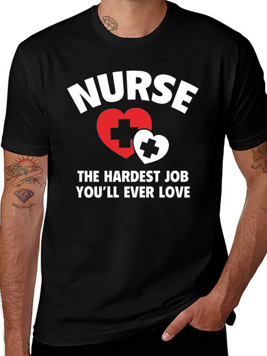 Nurse - Hardest Job Youll Ever Love T-Shirt