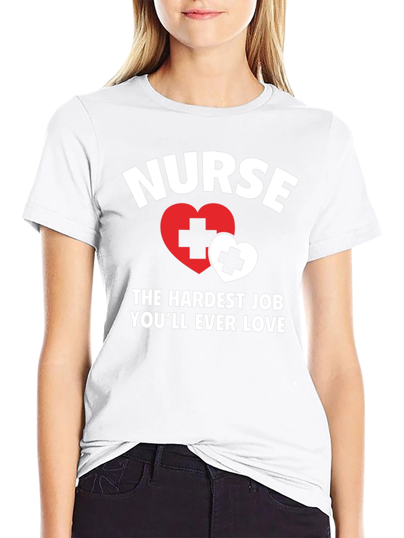 Nurse - Hardest Job Youll Ever Love T-Shirt