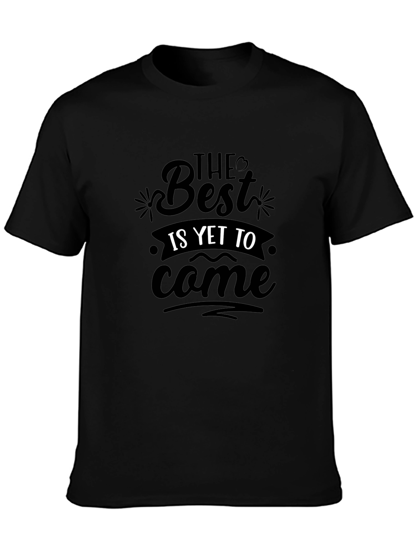The Best is Yet to Come Black Graphic Tee