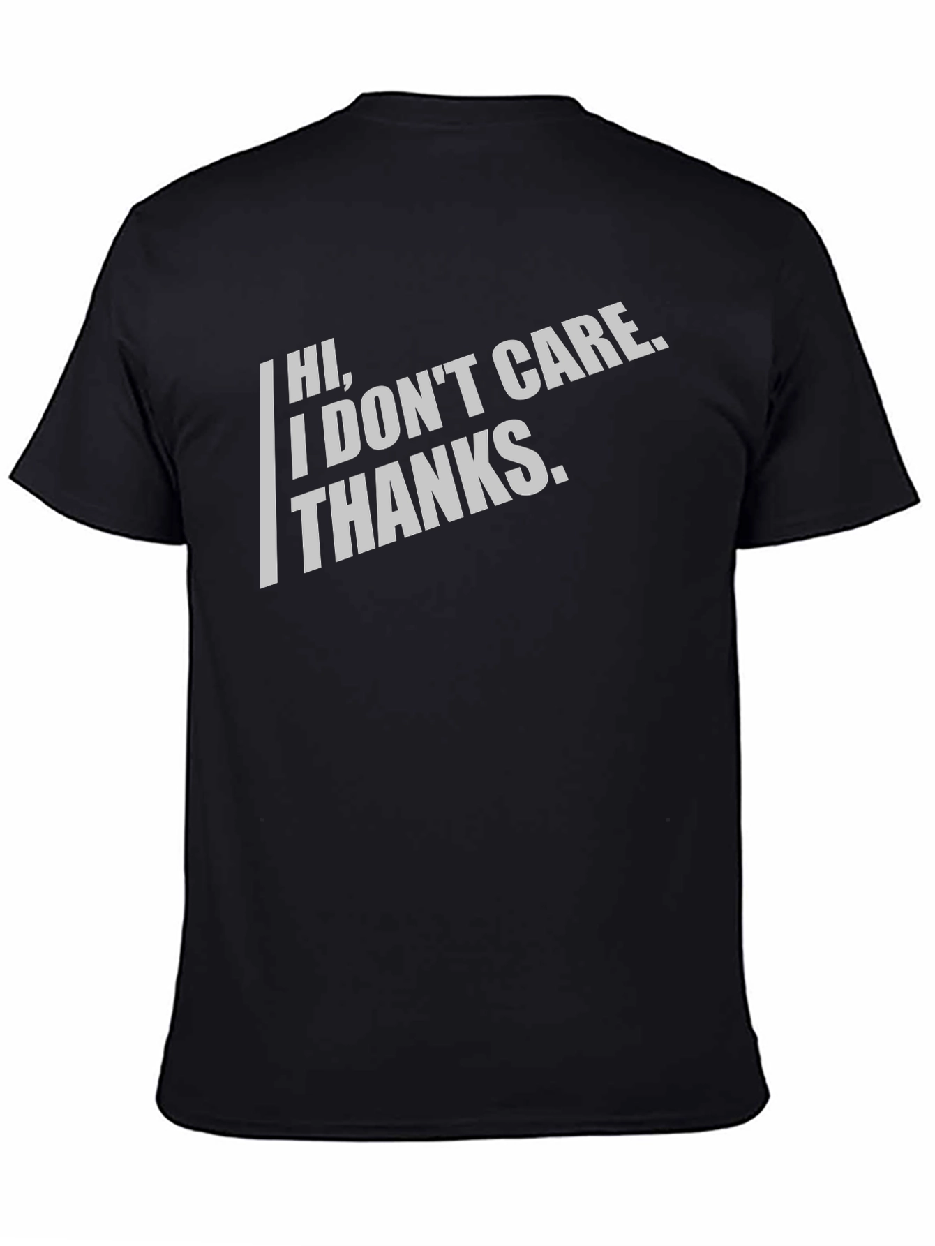 Sarcastic Graphic Tee - Hi I Dont Care. Thanks.
