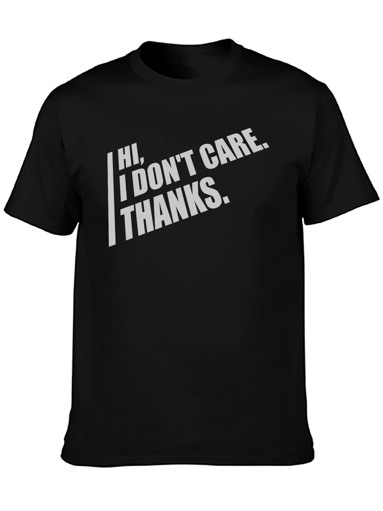 Sarcastic Graphic Tee - Hi I Dont Care. Thanks.