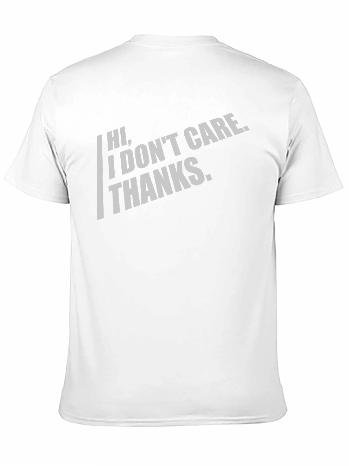 Sarcastic Graphic Tee - Hi I Dont Care. Thanks.