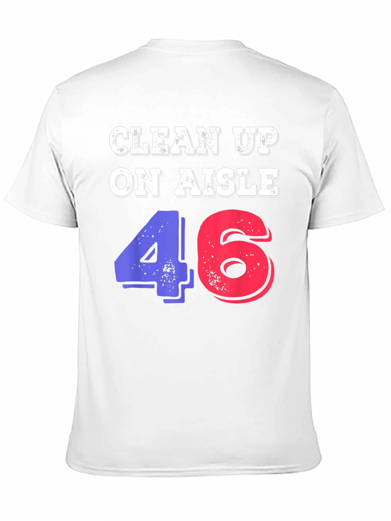 Clean Up On Aisle 46 Novelty Graphic Tee