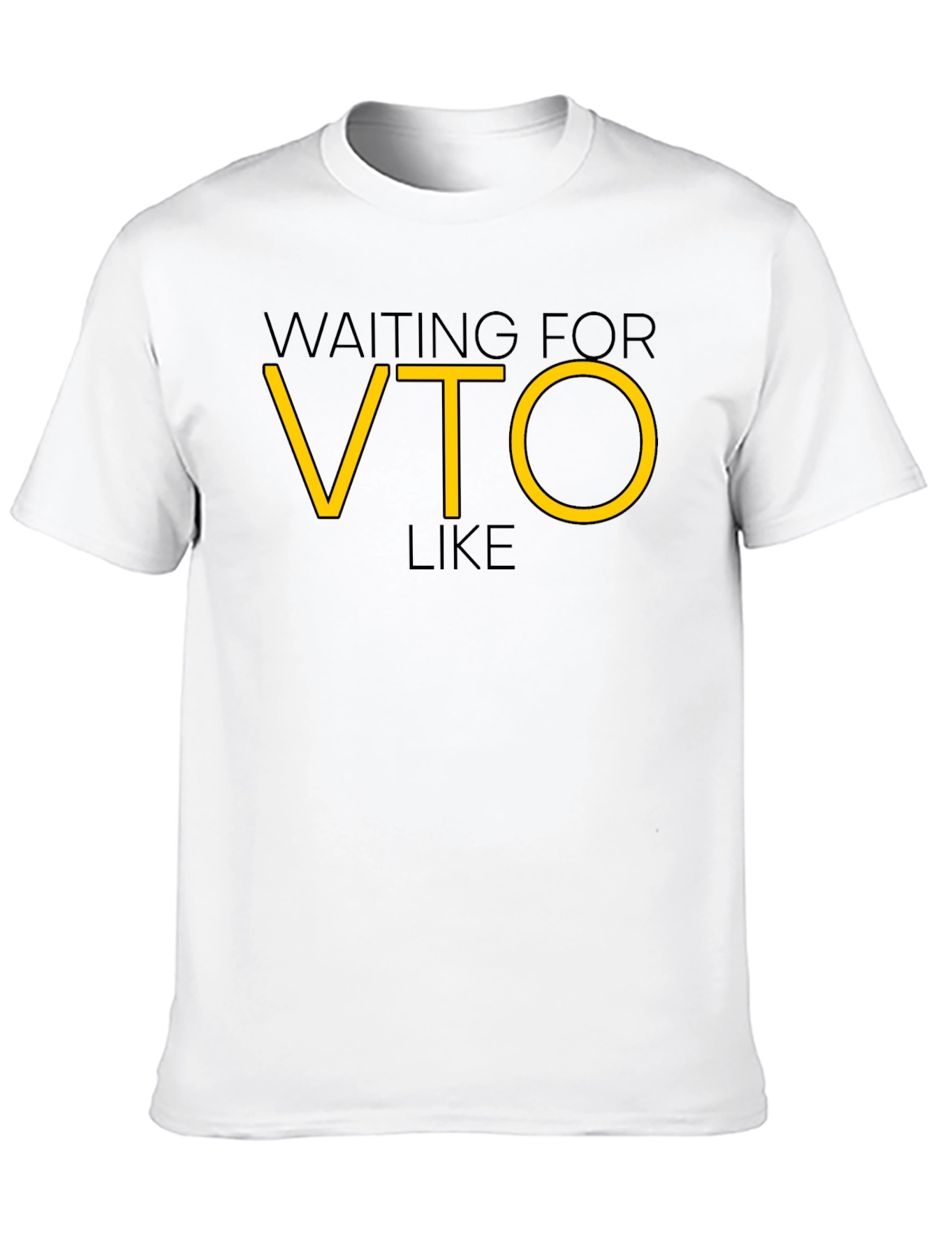 Waiting For VTO Like Funny Work T-Shirt