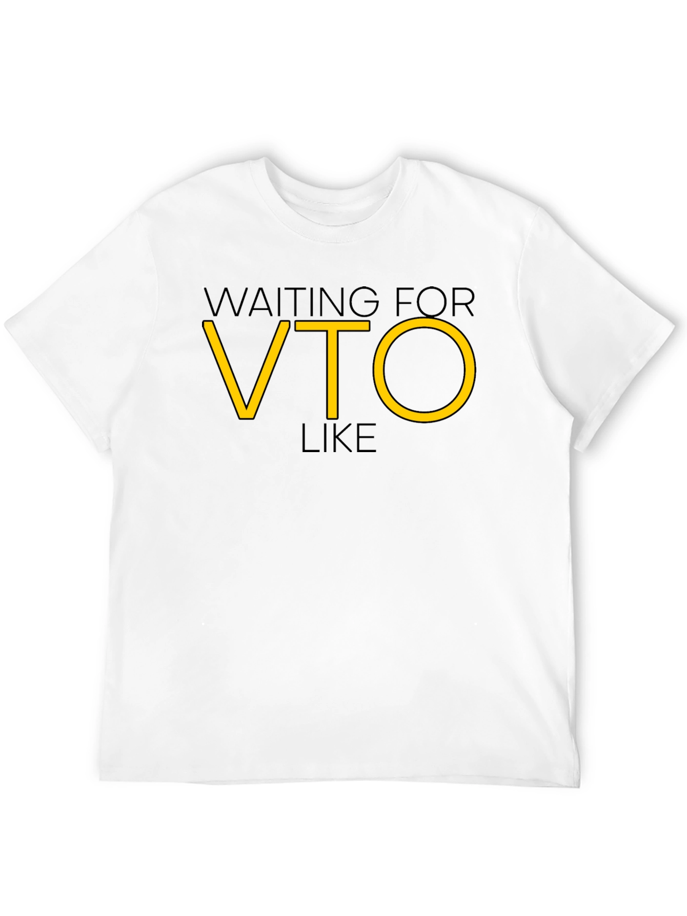 Waiting For VTO Like Funny Work T-Shirt