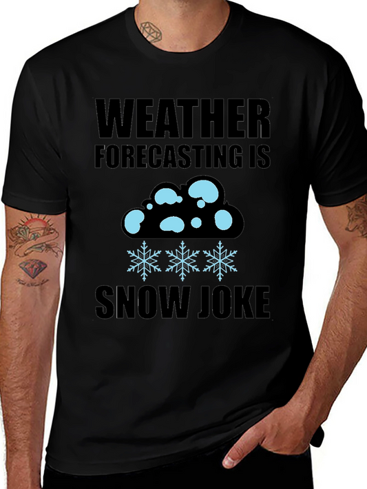 Weather Forecasting Snow Joke T-Shirt