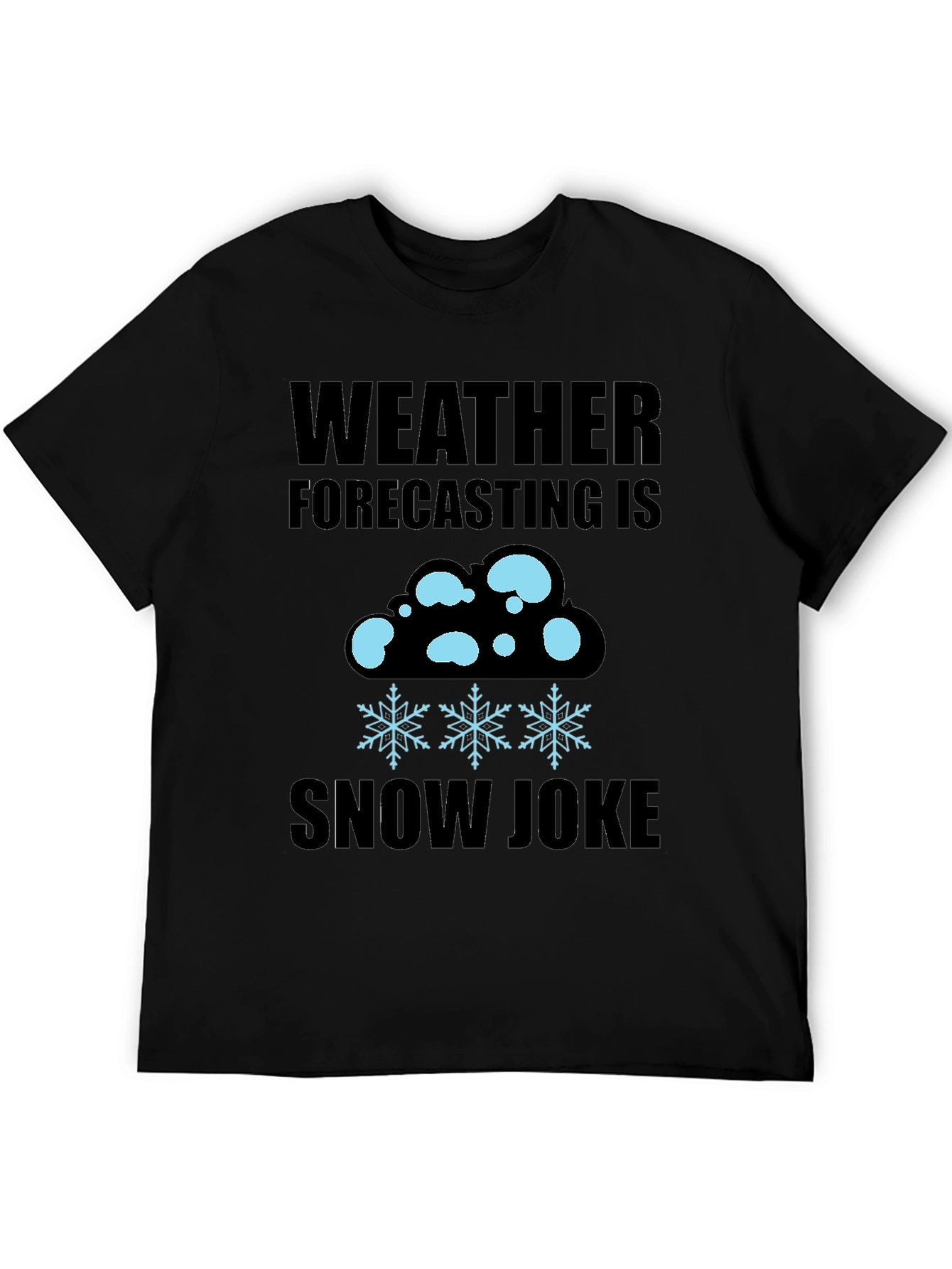 Weather Forecasting Snow Joke T-Shirt