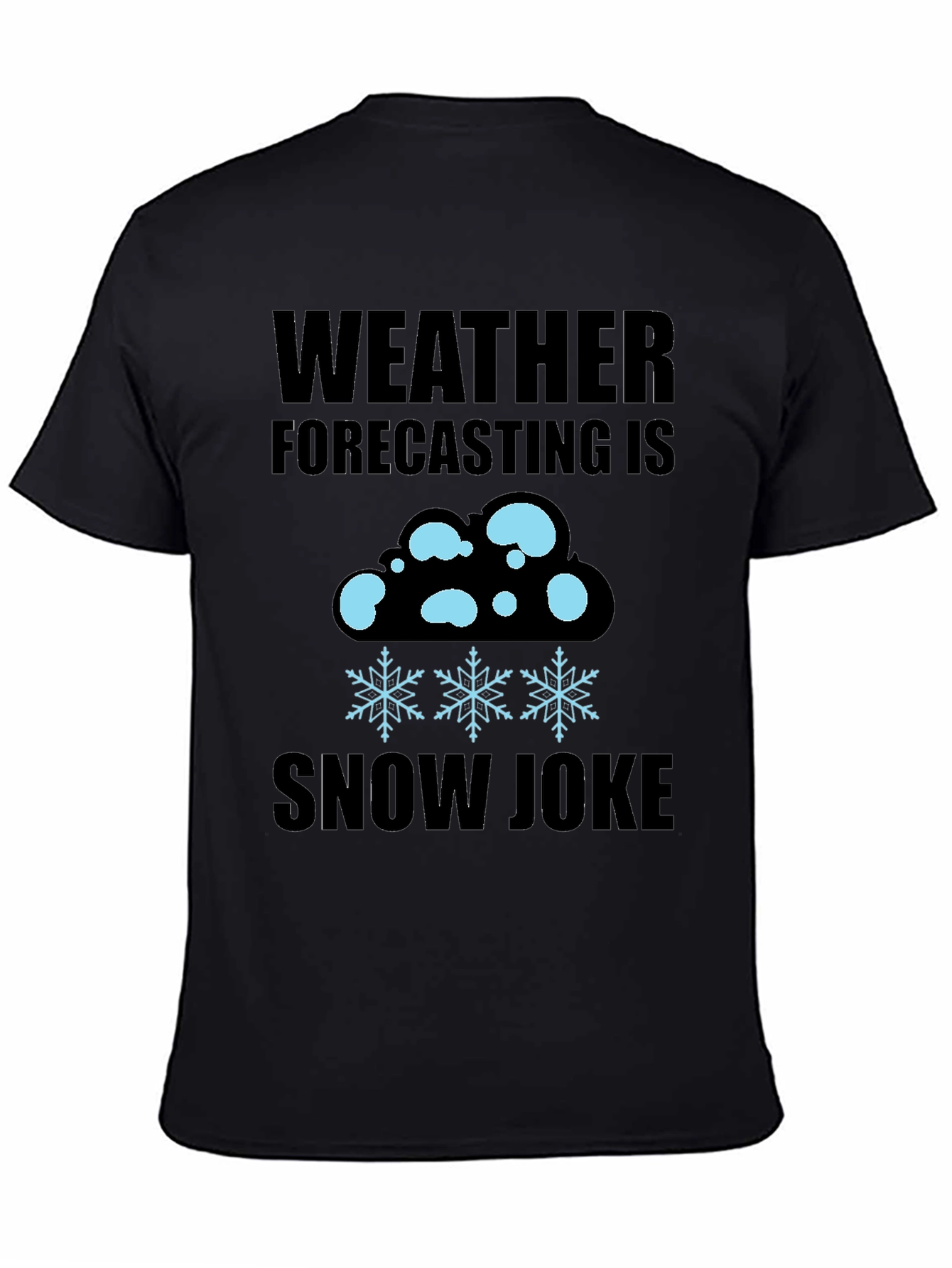 Weather Forecasting Snow Joke T-Shirt