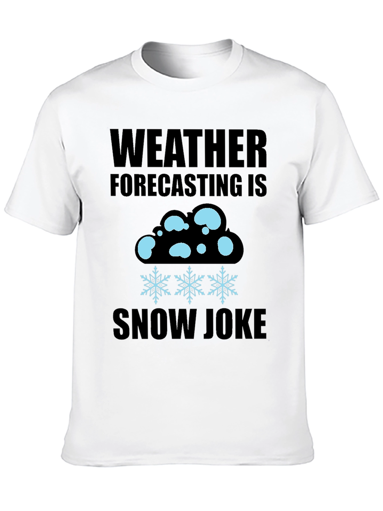 Weather Forecasting Snow Joke T-Shirt