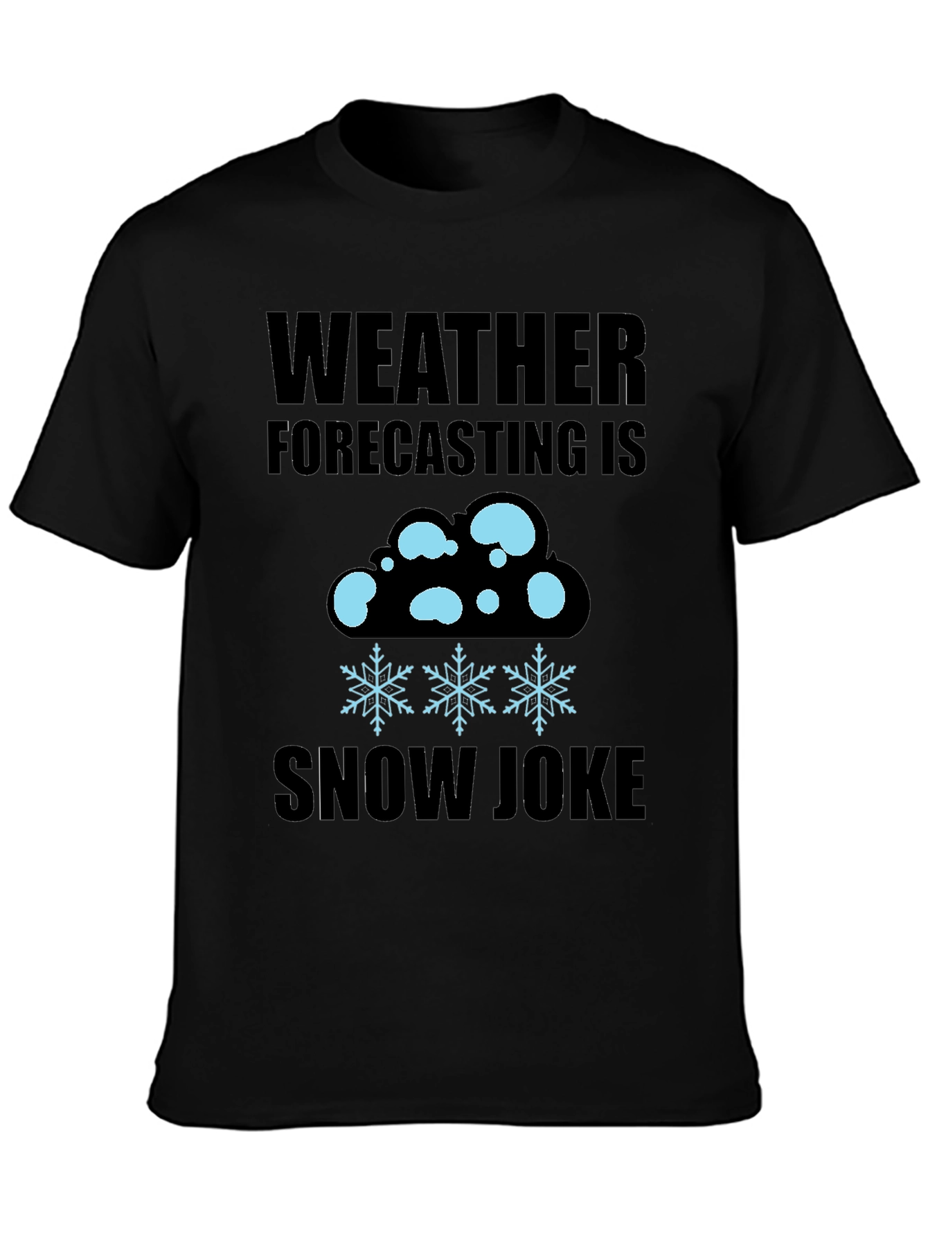 Weather Forecasting Snow Joke T-Shirt