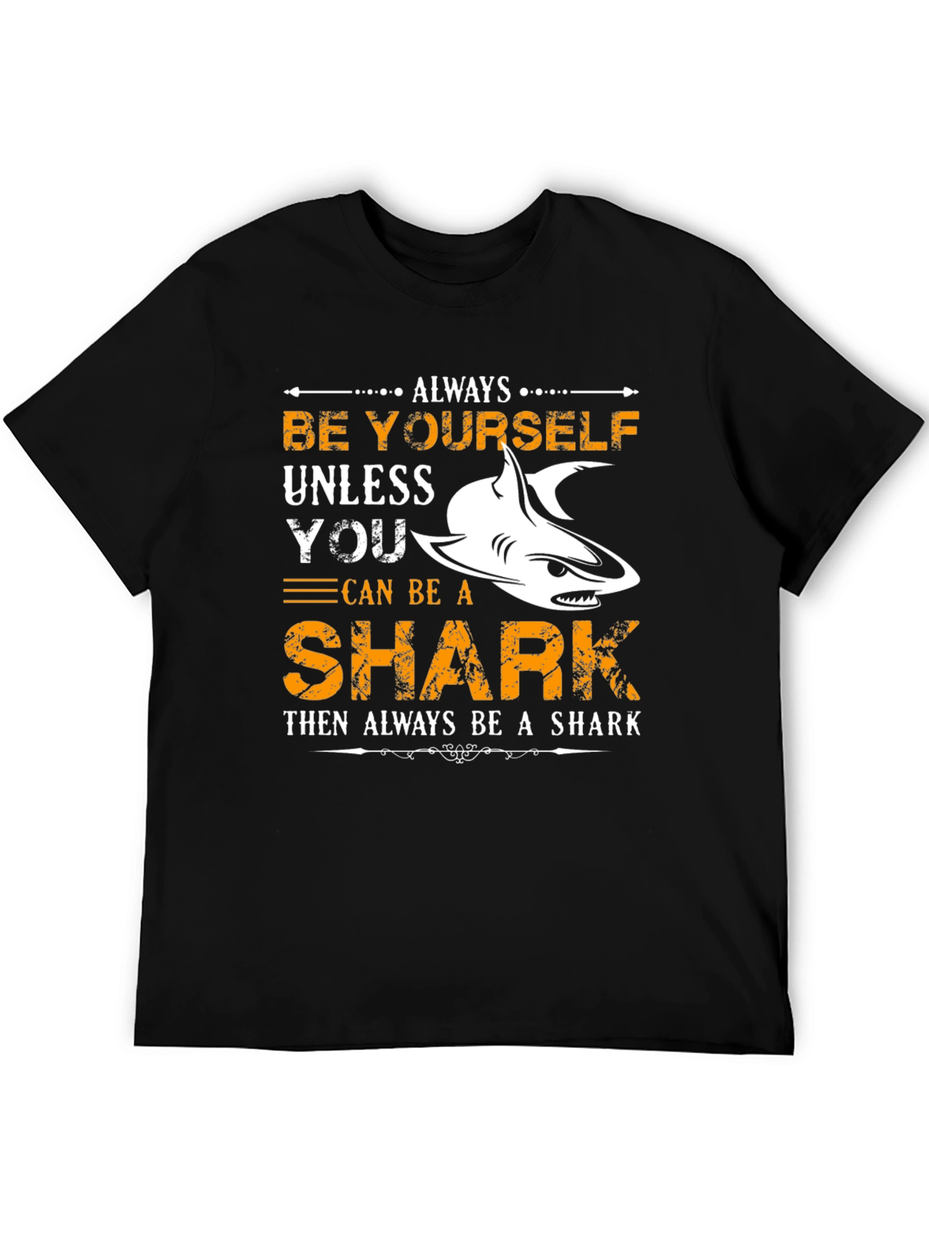 Be Yourself Unless You Can Be A Shark T-Shirt