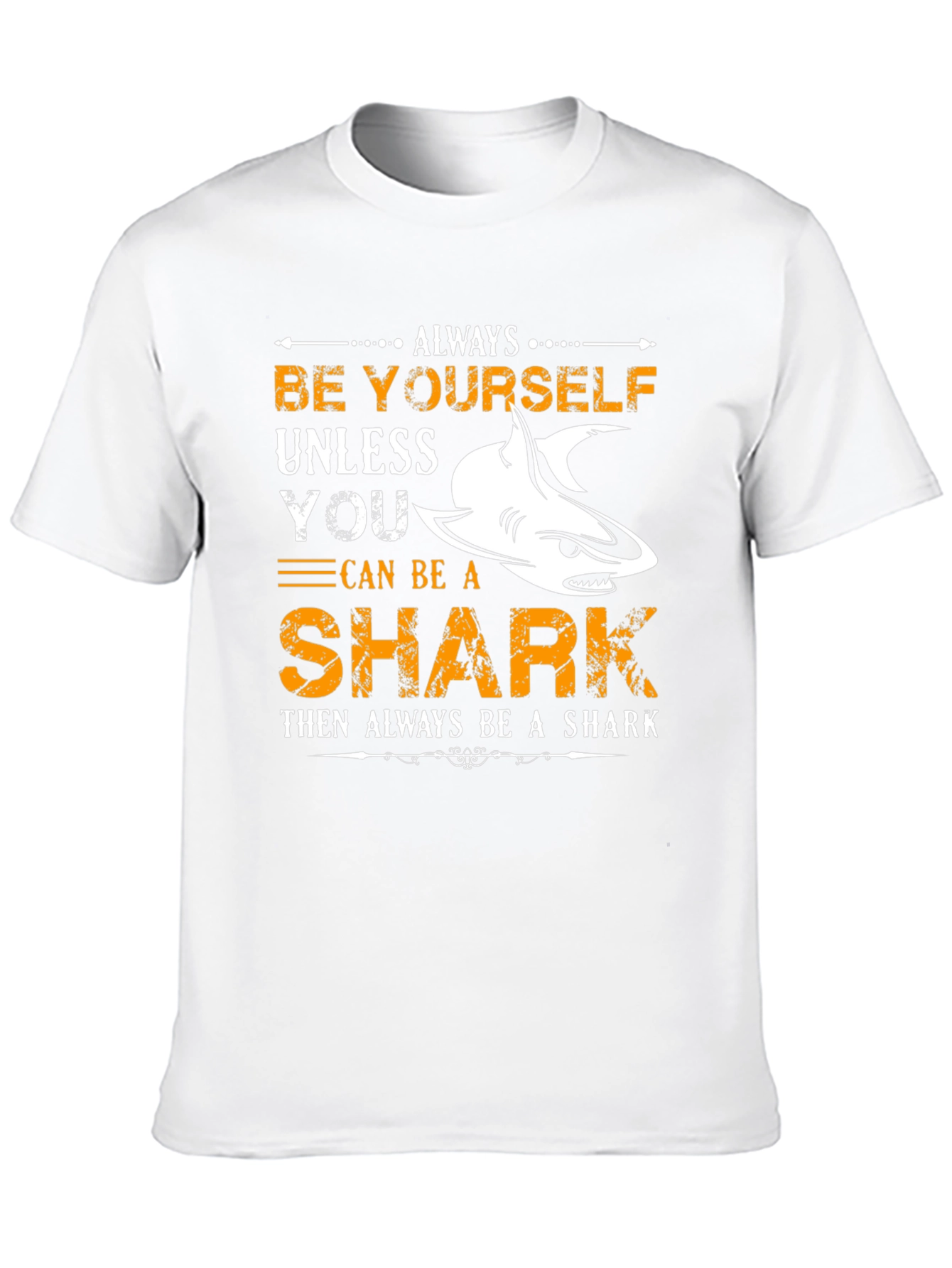 Be Yourself Unless You Can Be A Shark T-Shirt